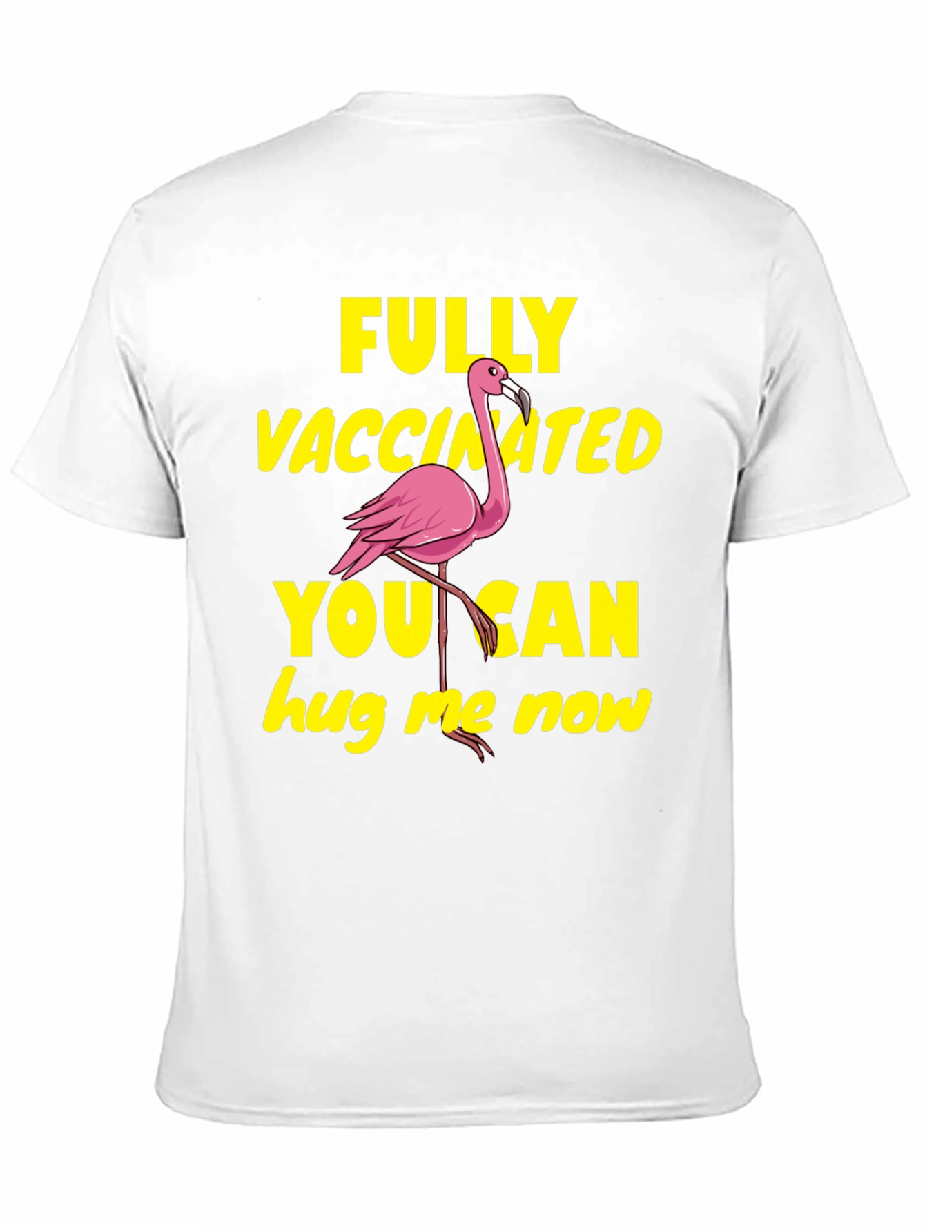 Vaccinated Flamingo T-Shirt - Hug Me Now!