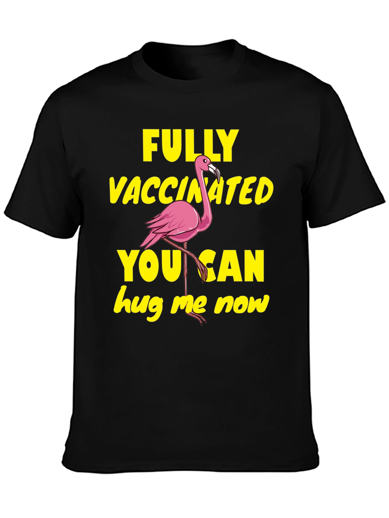 Vaccinated Flamingo T-Shirt - Hug Me Now!
