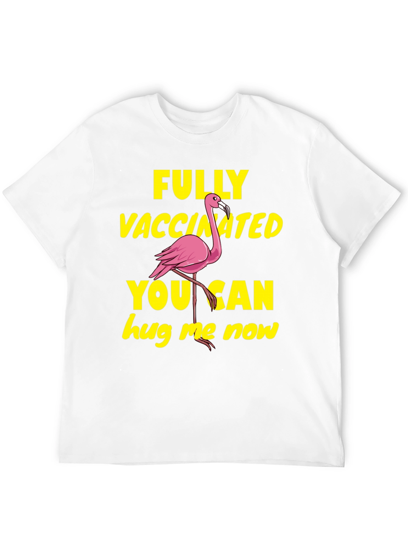 Vaccinated Flamingo T-Shirt - Hug Me Now!