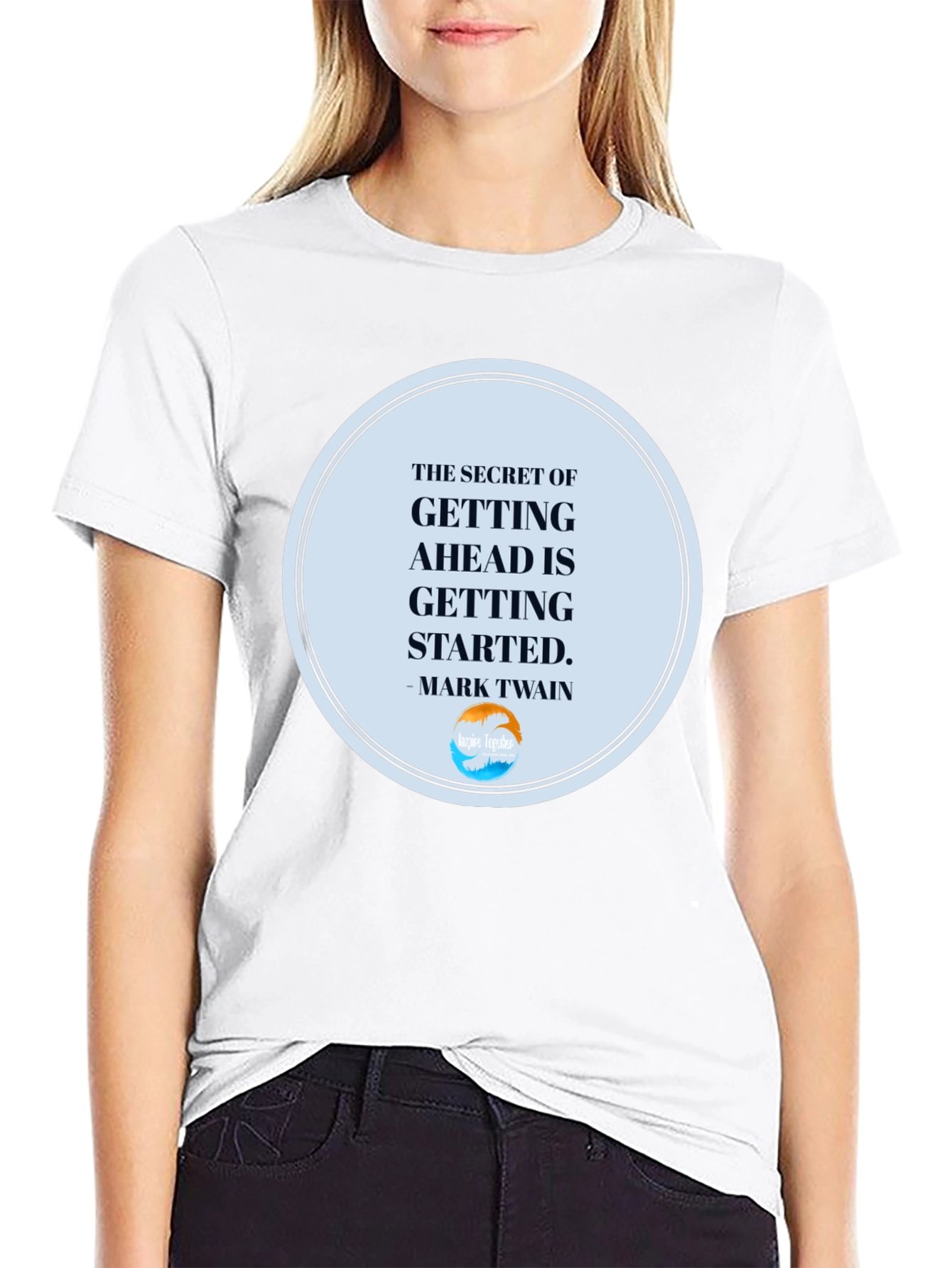 Inspirational T-Shirt: Getting Ahead Quote
