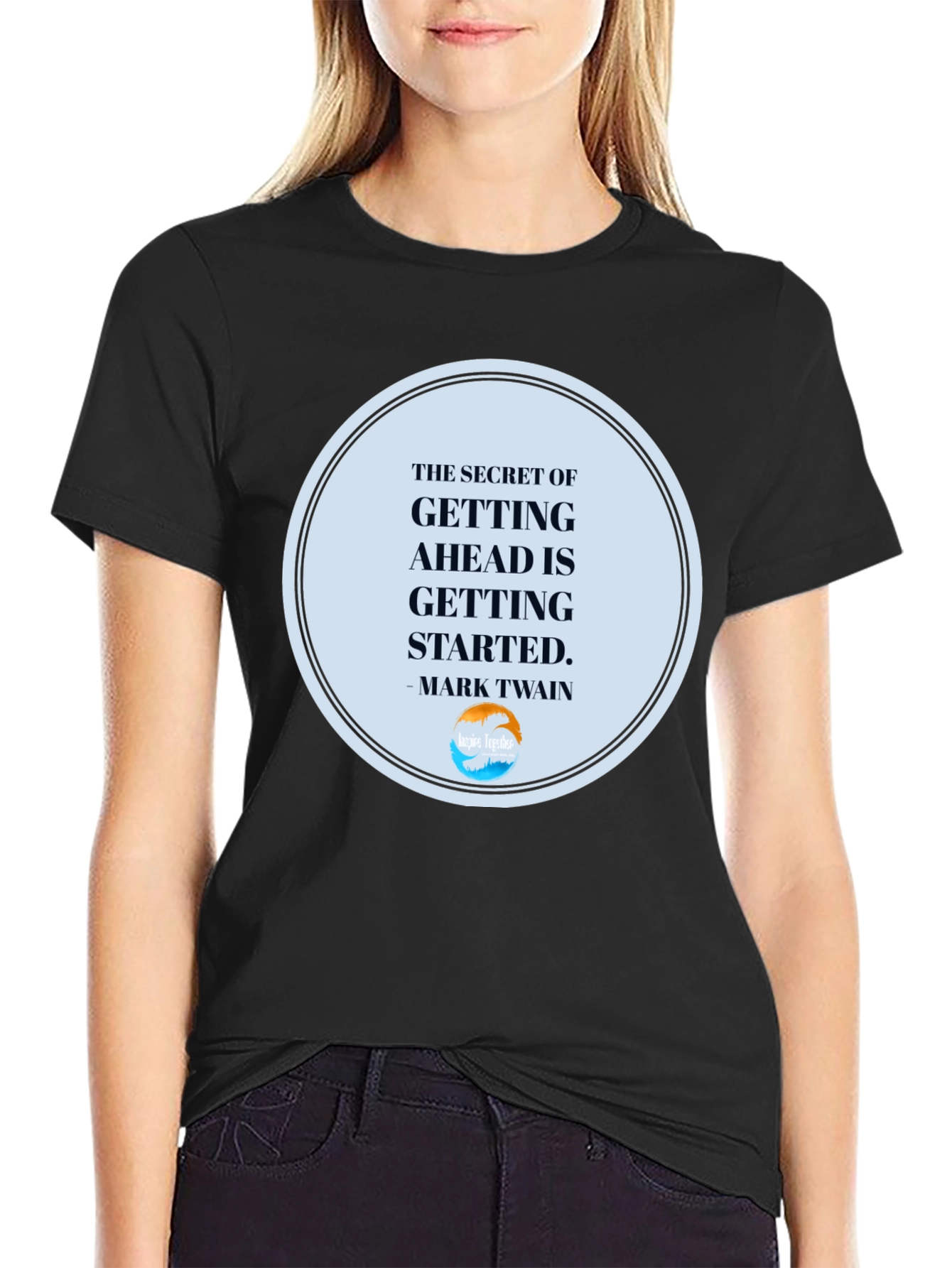 Inspirational T-Shirt: Getting Ahead Quote
