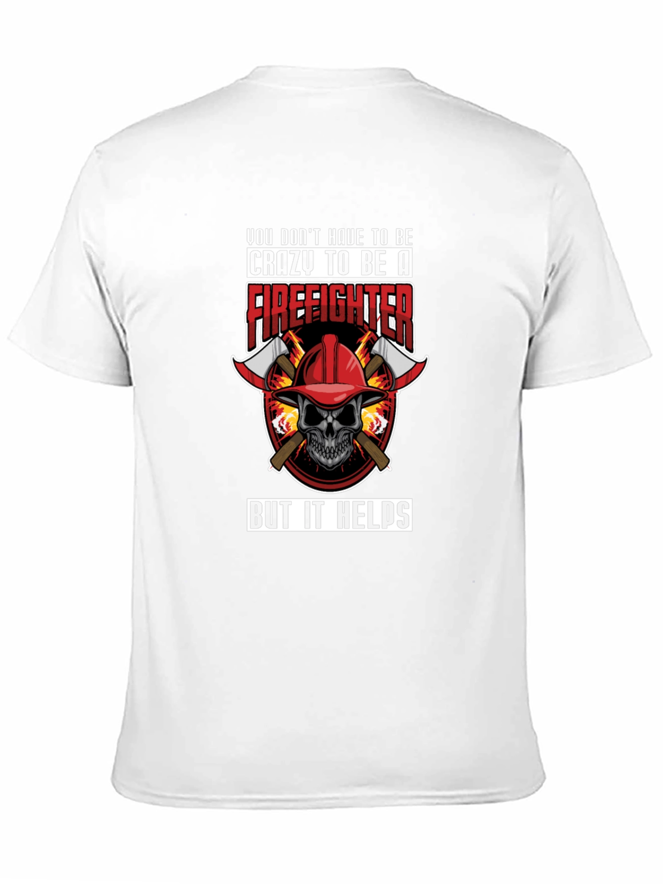 Firefighter Crazy T-Shirt