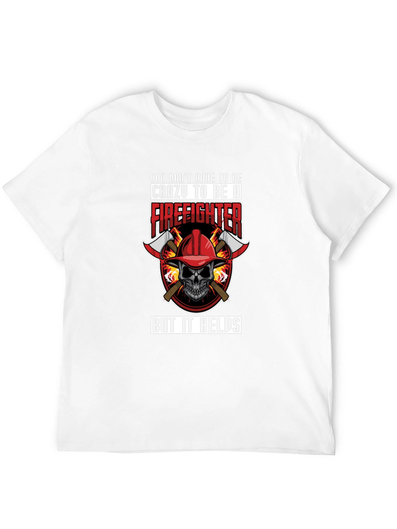 Firefighter Crazy T-Shirt
