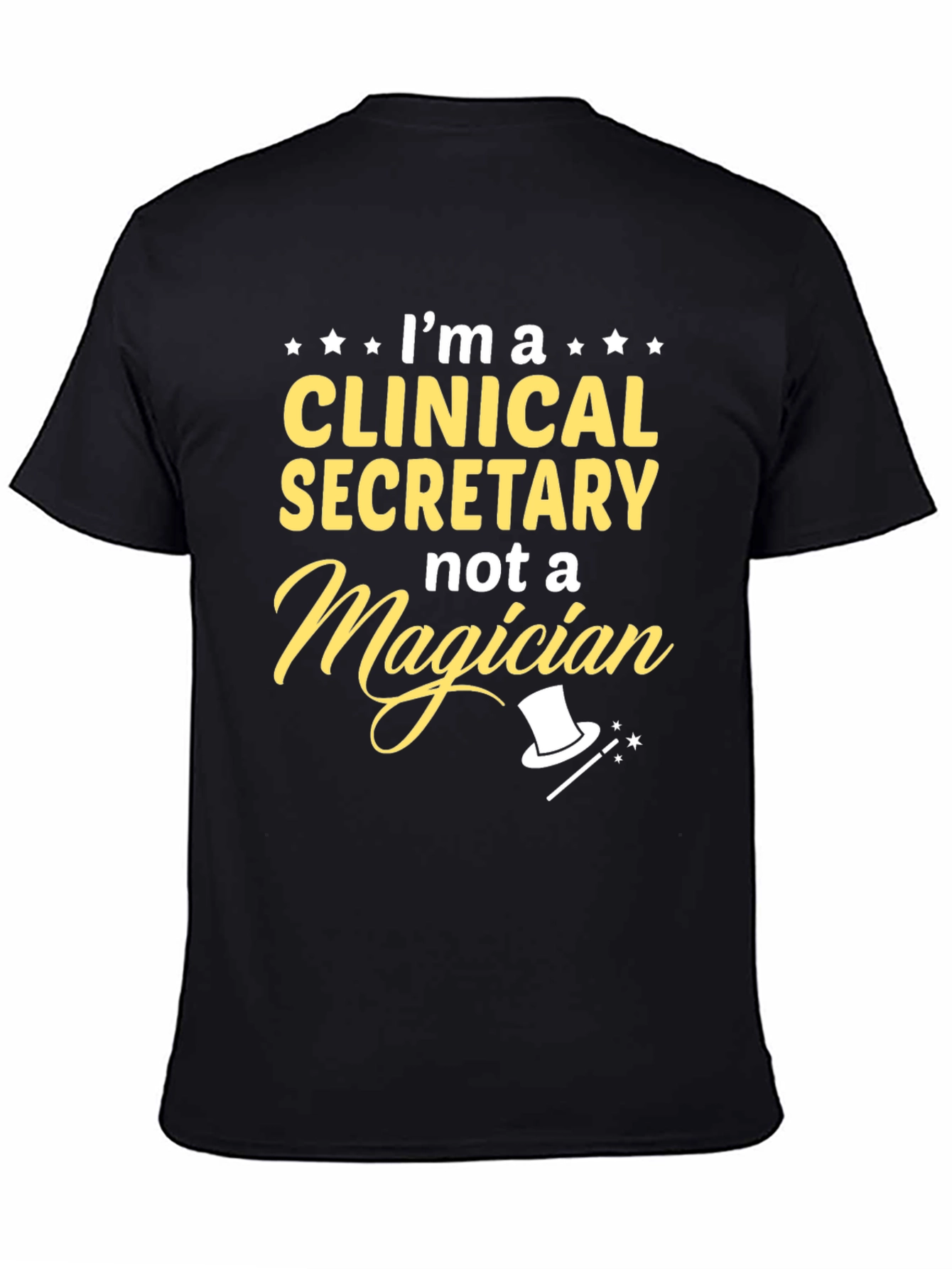 Clinical Secretary T-Shirt - Not a Magician Tee