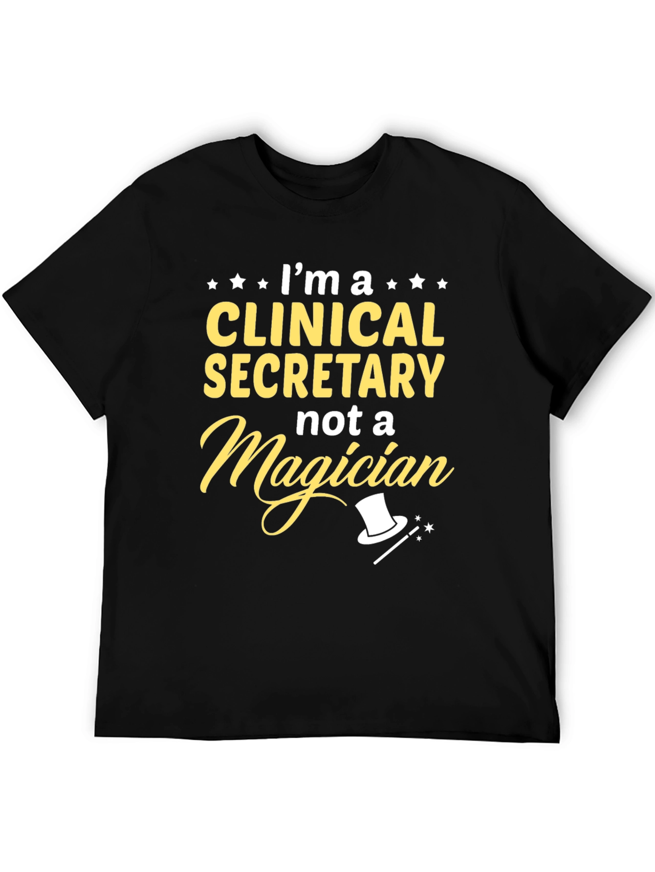 Clinical Secretary T-Shirt - Not a Magician Tee