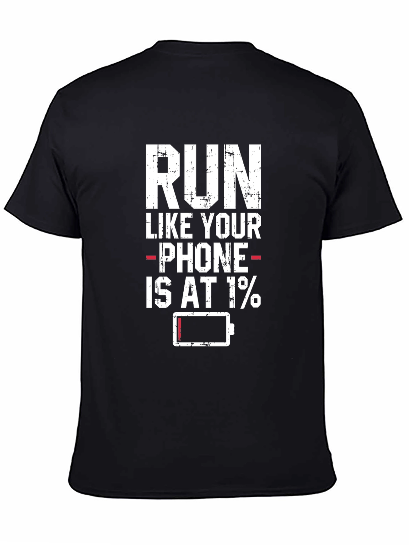 Run Like Your Phone is at 1% T-Shirt