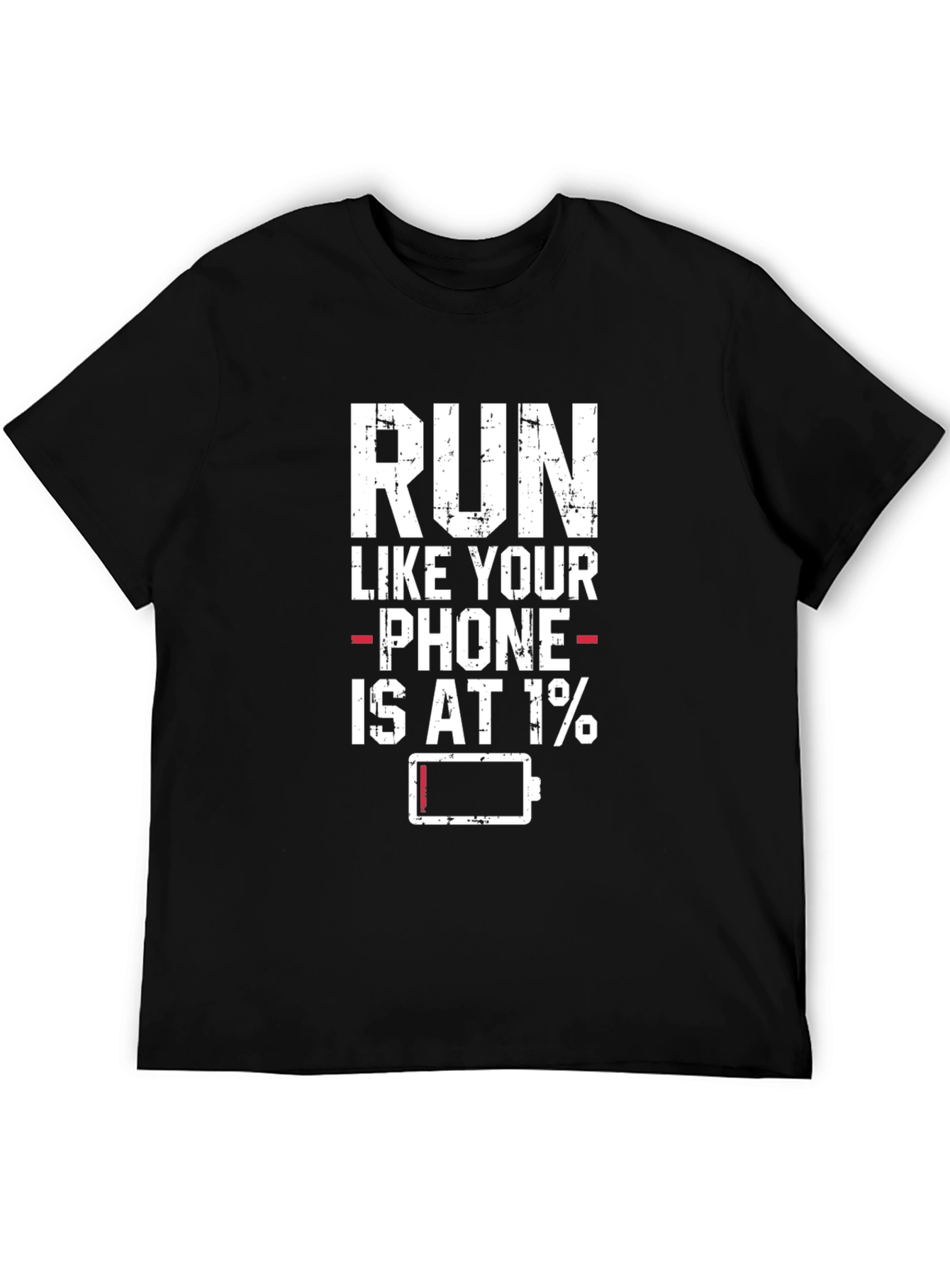 Run Like Your Phone is at 1% T-Shirt