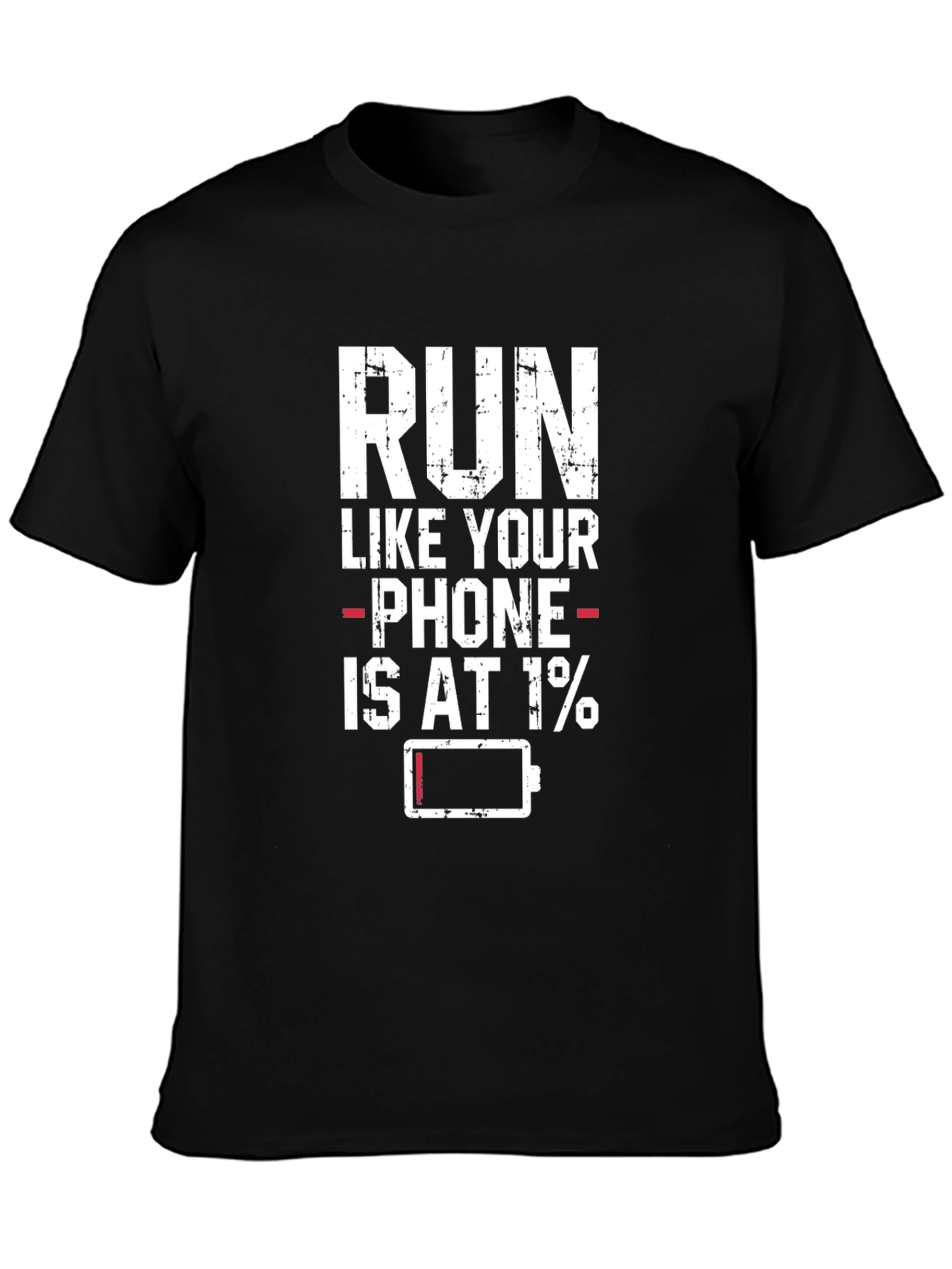 Run Like Your Phone is at 1% T-Shirt