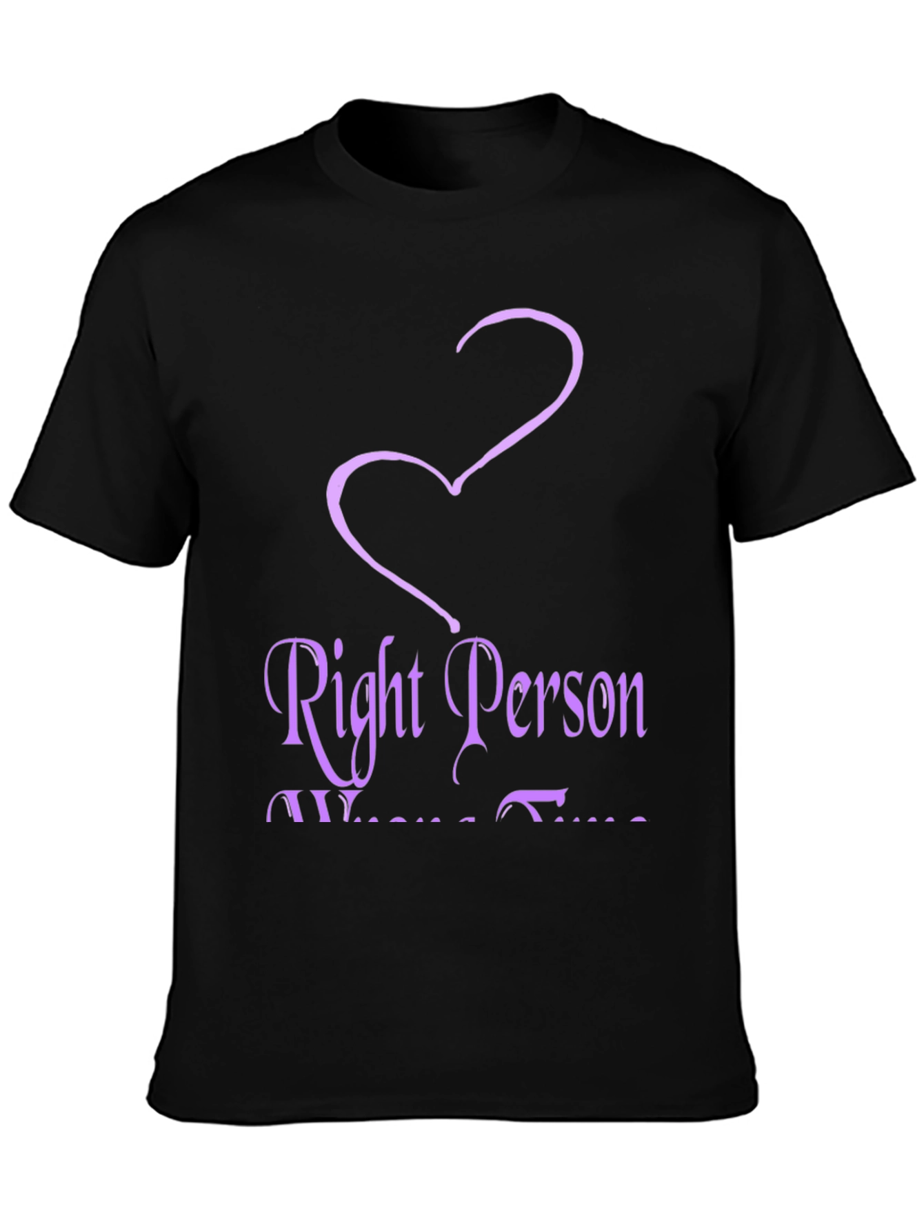 Right Person Wrong Time Graphic Tee