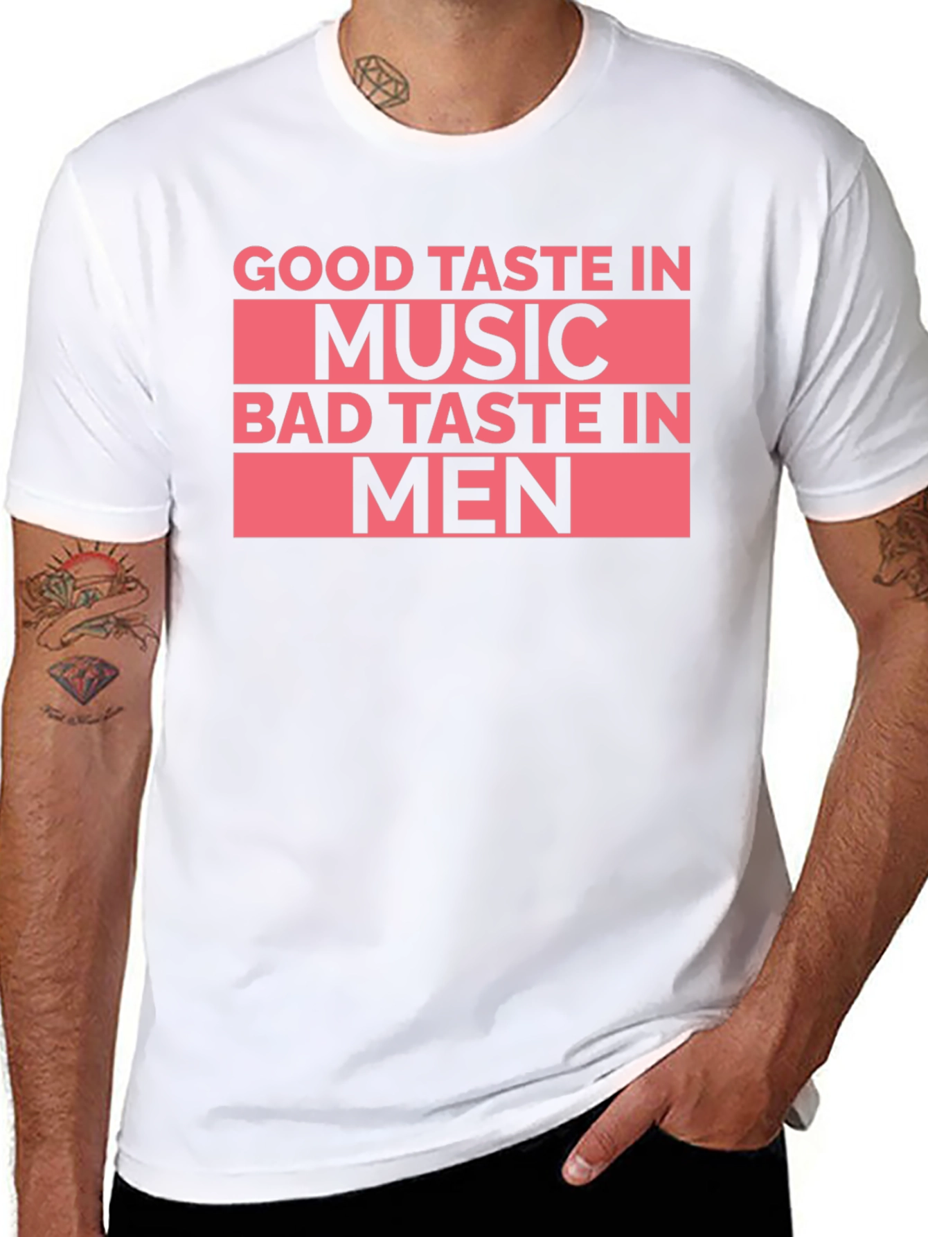 Good Taste In Music Bad Taste In Men T-Shirt