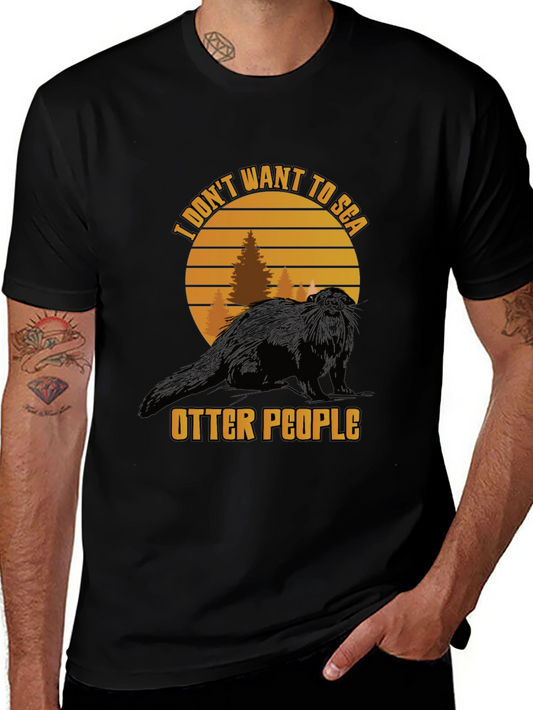 I Dont Want to Sea Otter People Graphic Tee