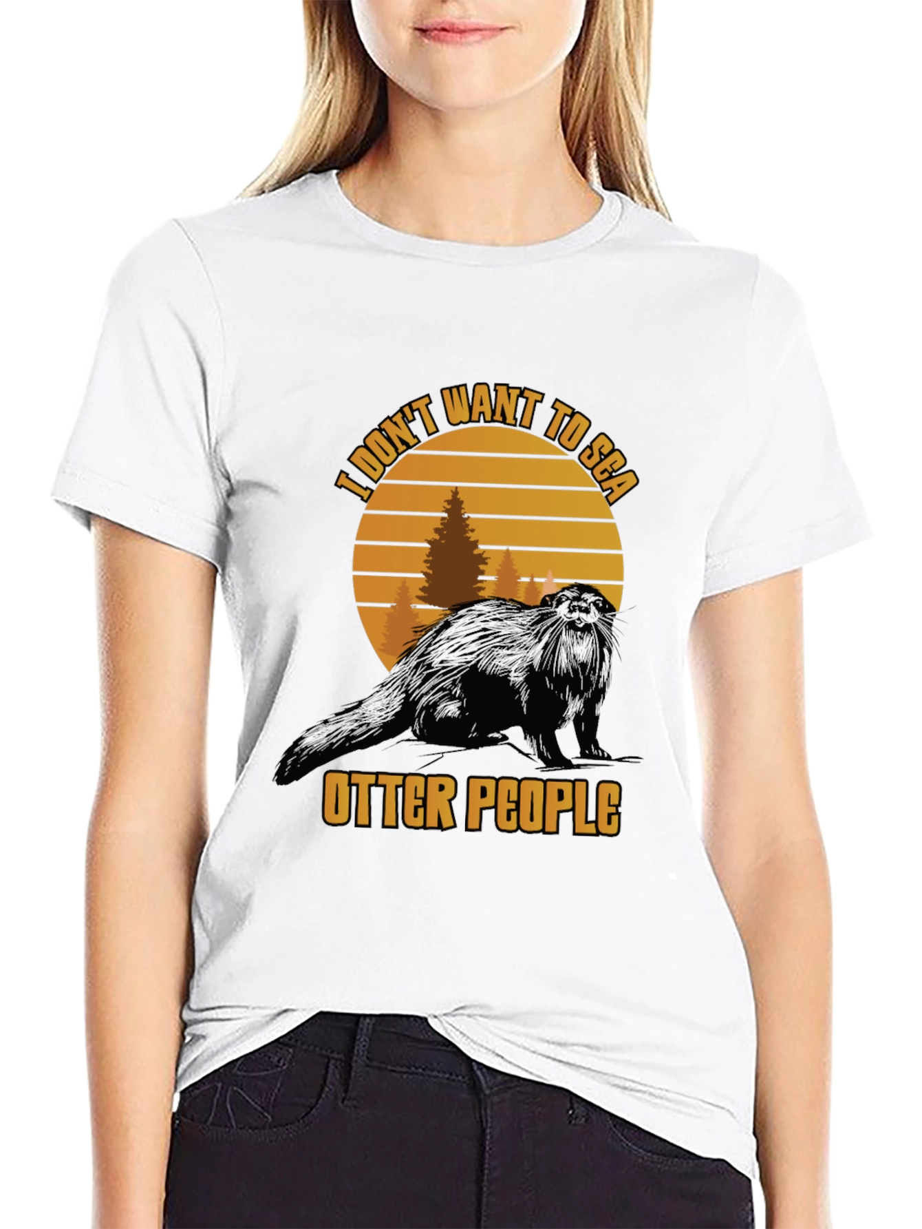I Dont Want to Sea Otter People Graphic Tee
