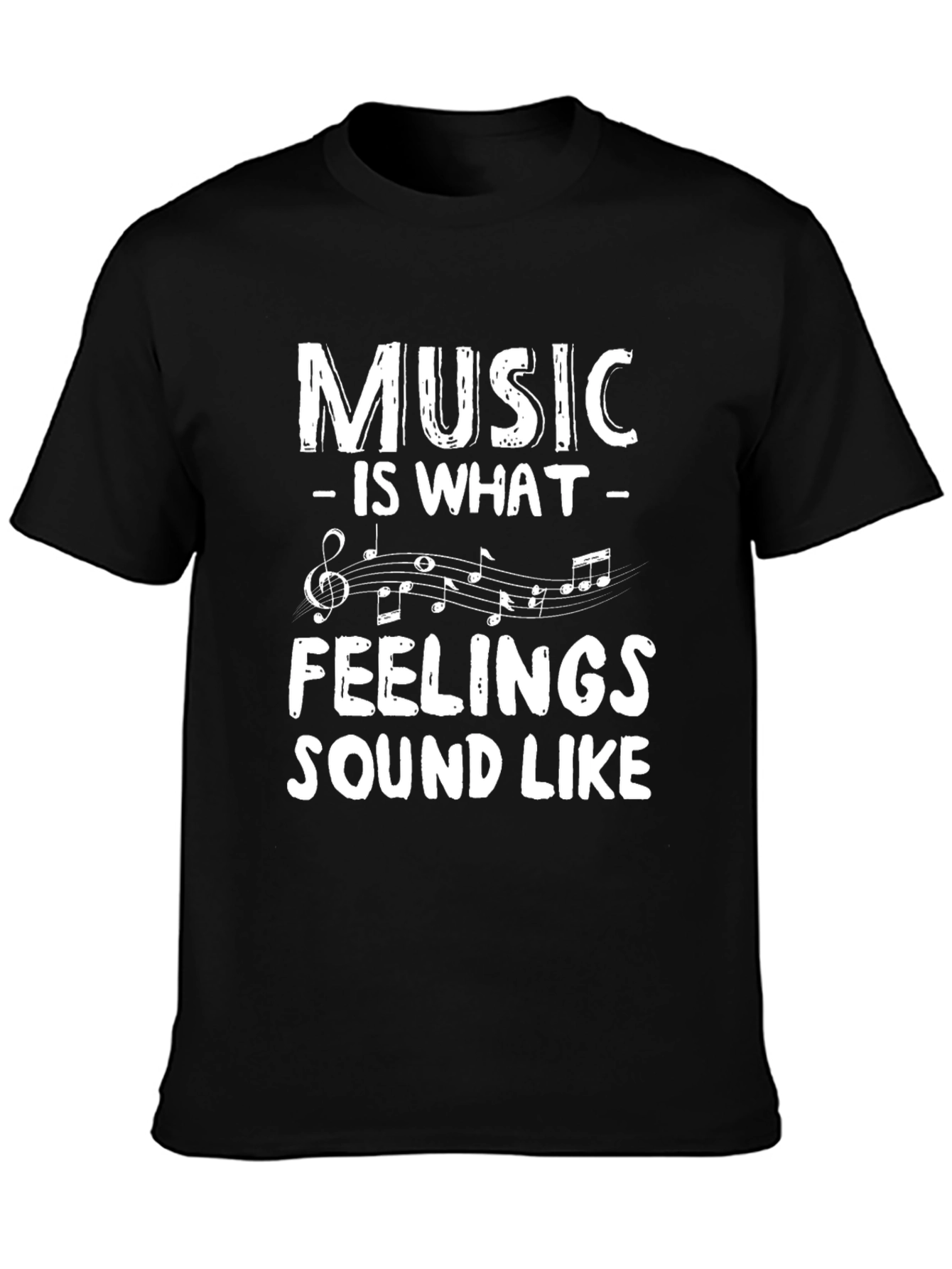 Music is What Feelings Sound Like Tee