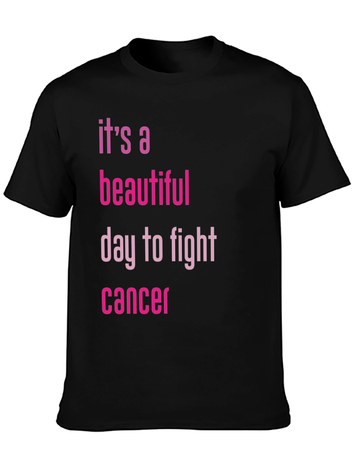 Fight Cancer T-Shirt - Its a Beautiful Day