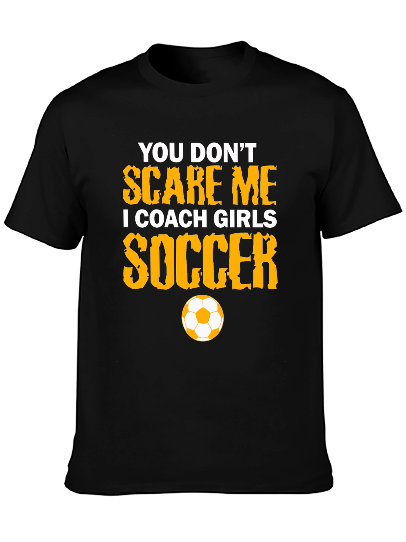 Funny Soccer Coach T-Shirt: Girls Soccer