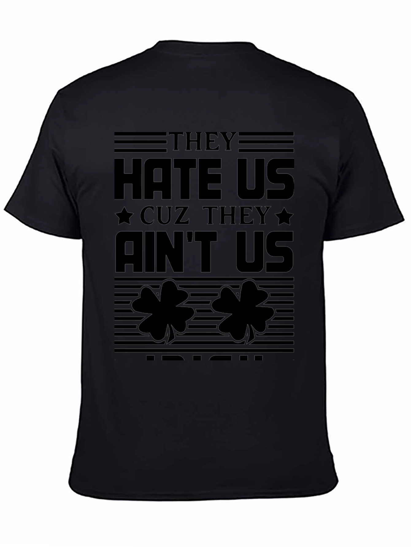 They Hate Us Cause They Aint Us Irish T-Shirt