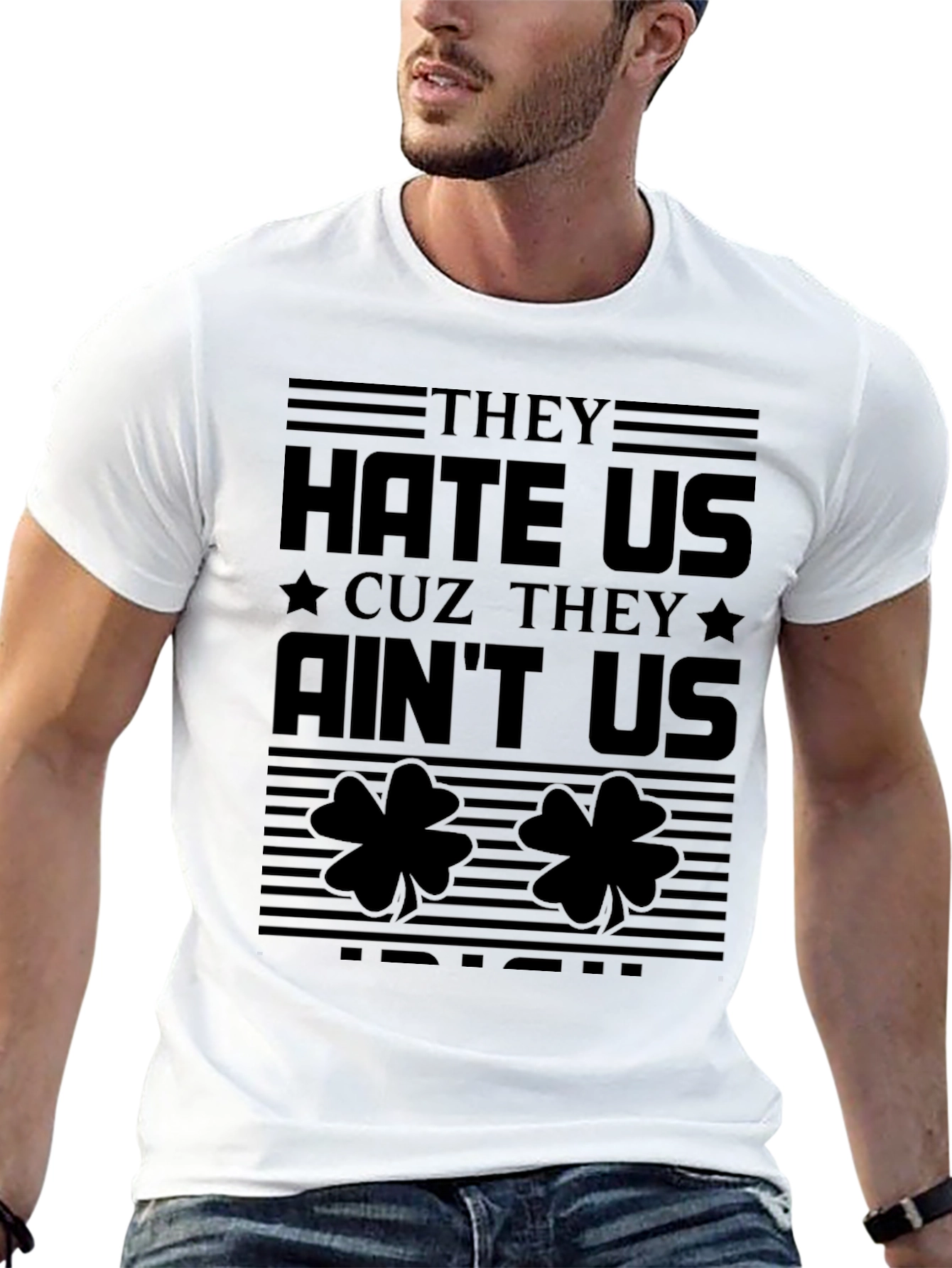 They Hate Us Cause They Aint Us Irish T-Shirt