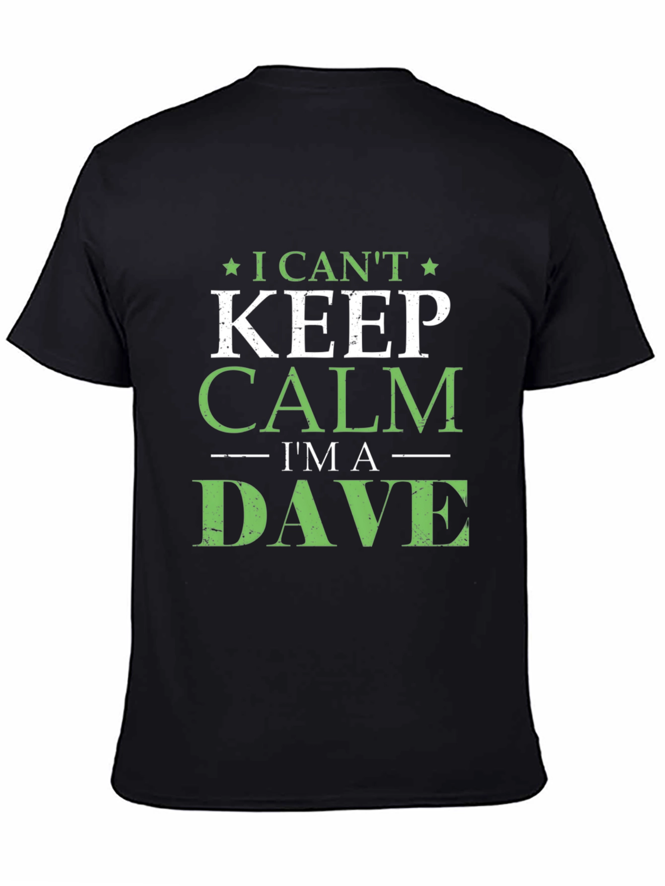 I Cant Keep Calm Im A Dave T-Shirt
