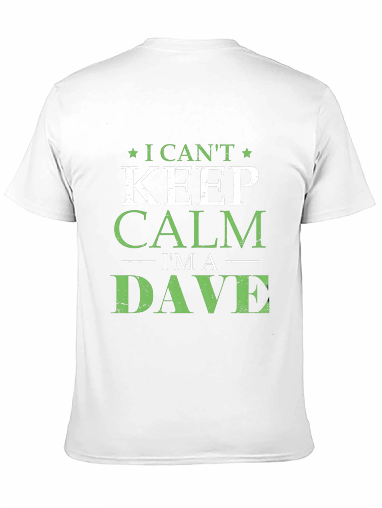 I Cant Keep Calm Im A Dave T-Shirt
