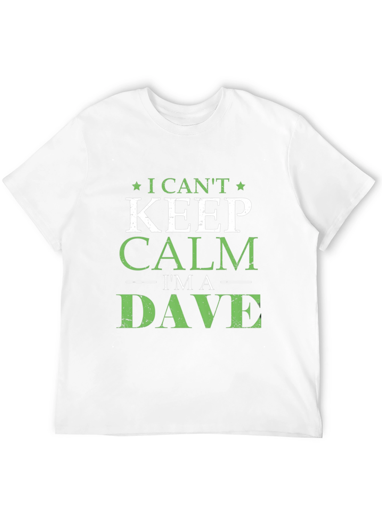 I Cant Keep Calm Im A Dave T-Shirt