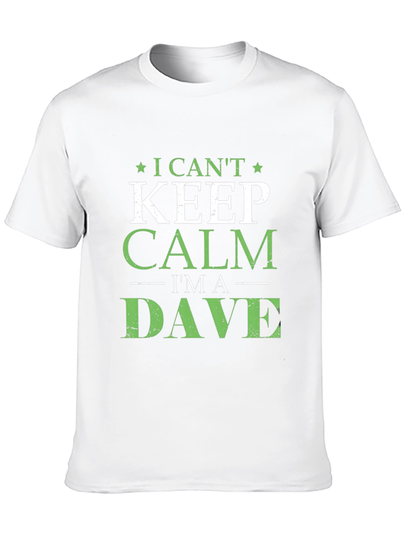 I Cant Keep Calm Im A Dave T-Shirt