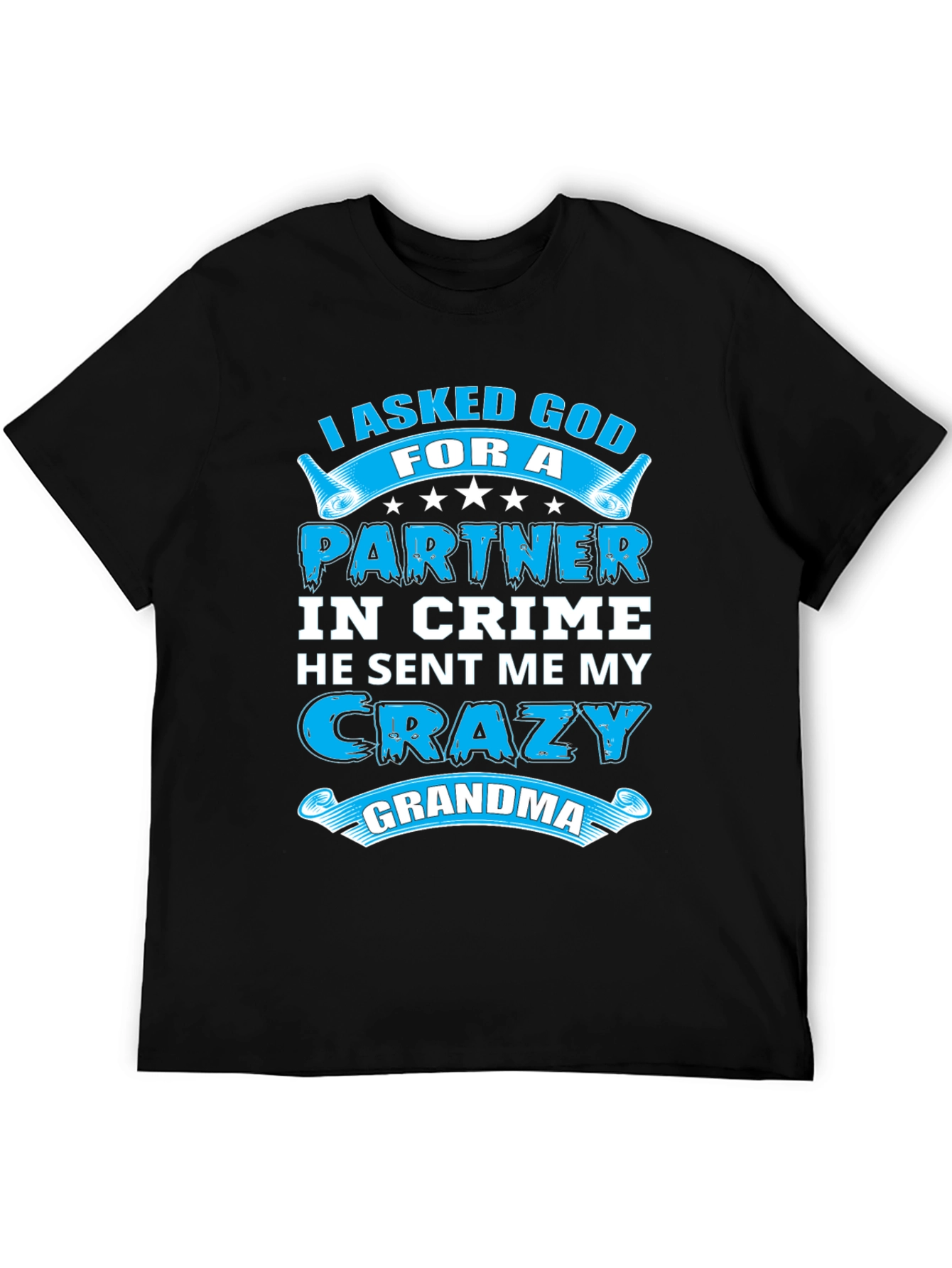 I Asked God For A Partner T-Shirt
