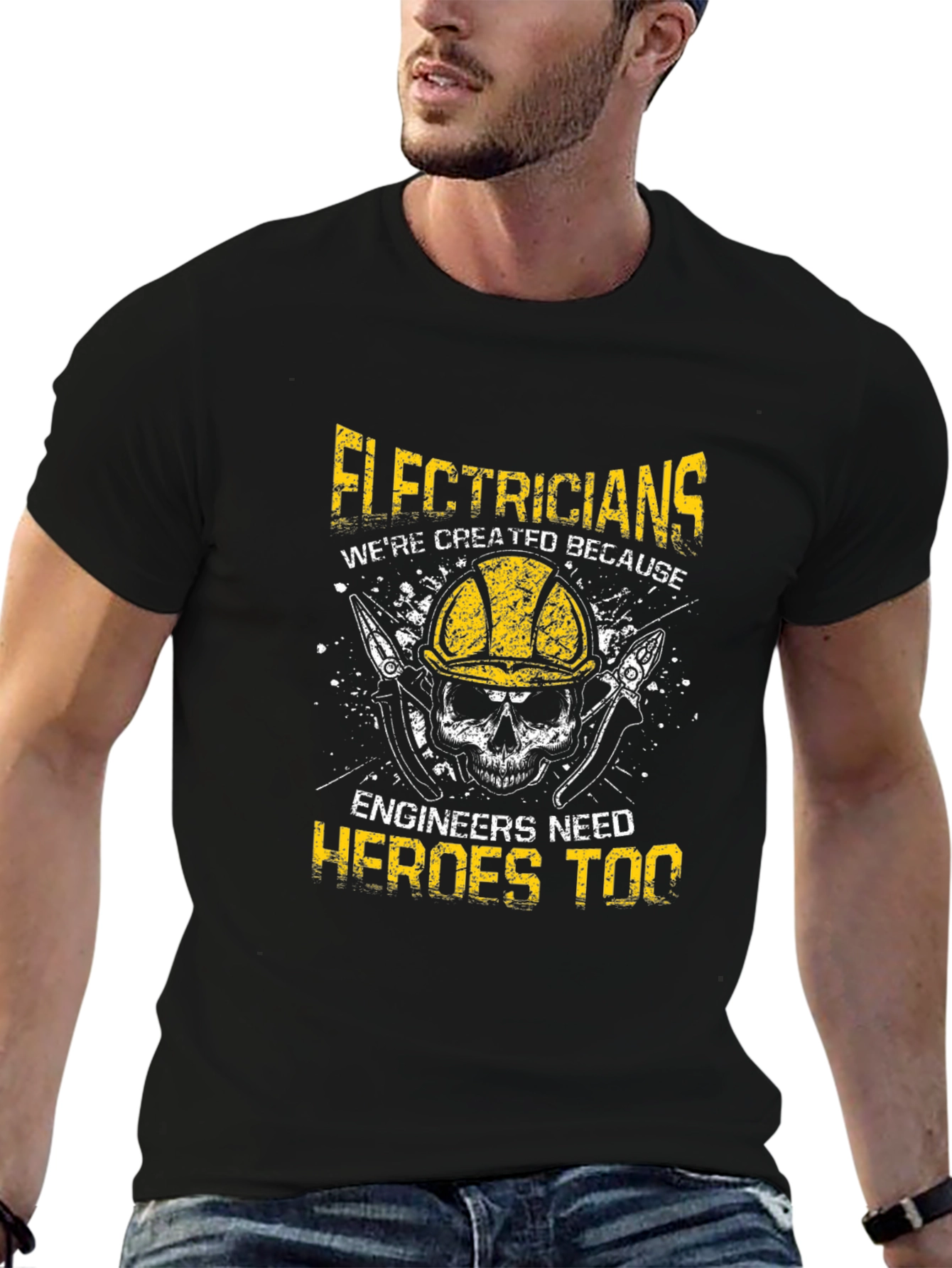 Electricians: Were Created Because Engineers Need Heroes Too T-Shirt