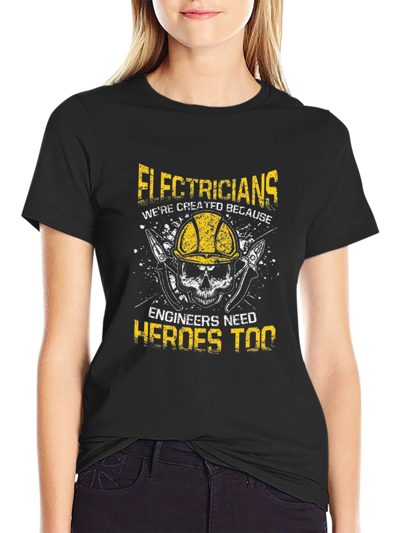Electricians: Were Created Because Engineers Need Heroes Too T-Shirt