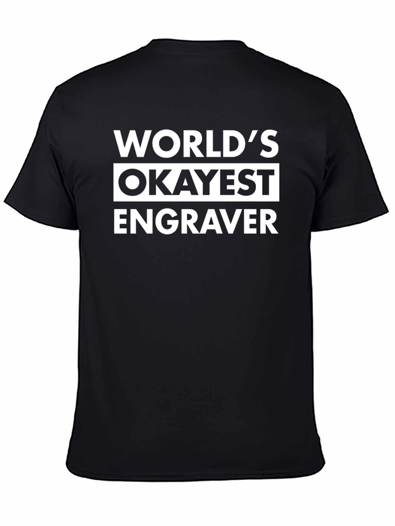 Worlds Okayest Engraver Black Graphic T-Shirt