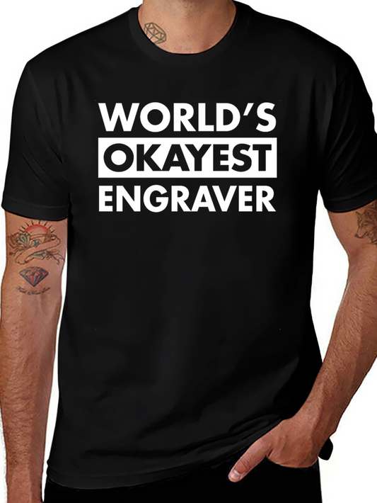 Worlds Okayest Engraver Black Graphic T-Shirt