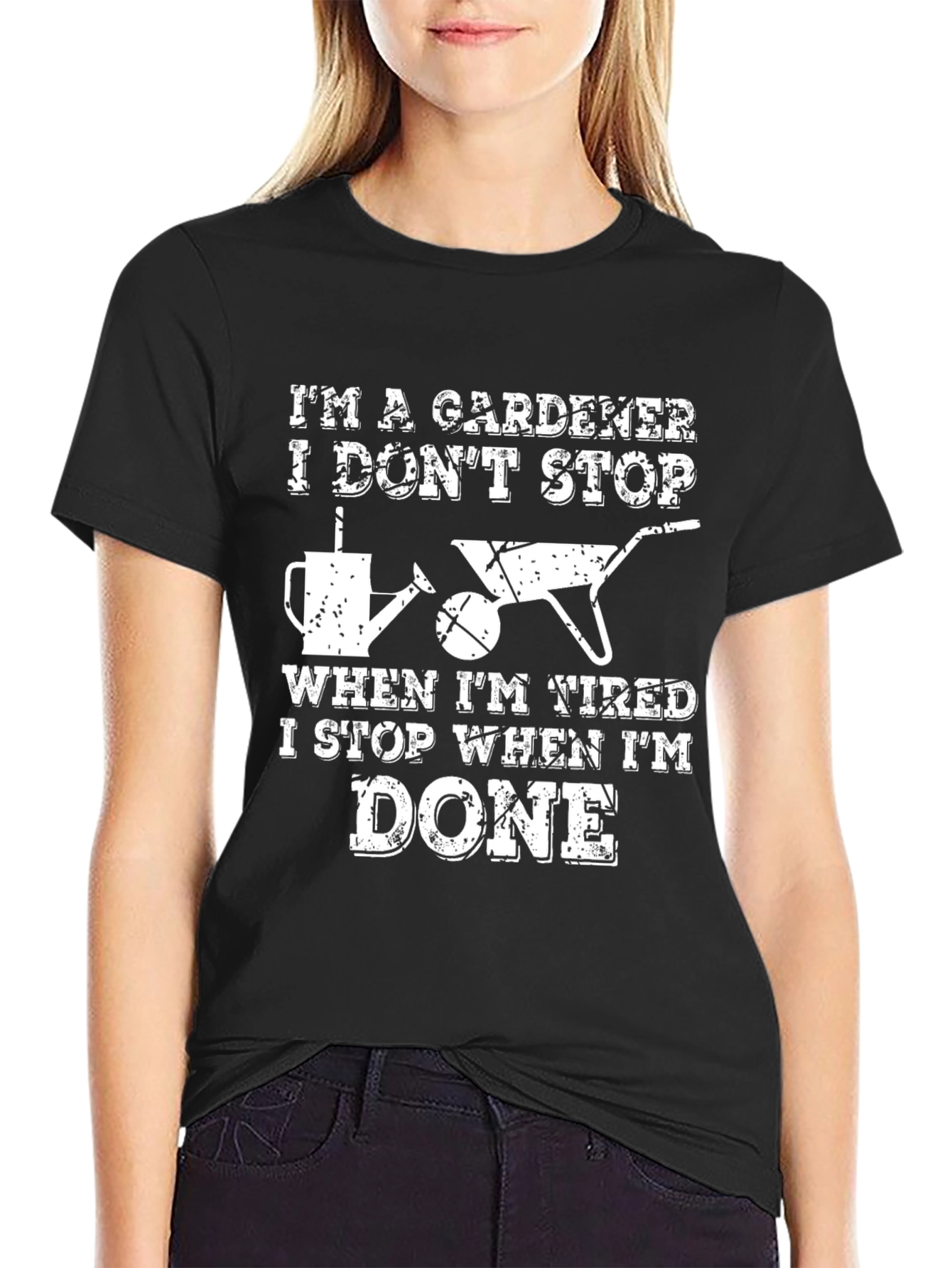 Gardener T-Shirt - I Dont Stop When Tired