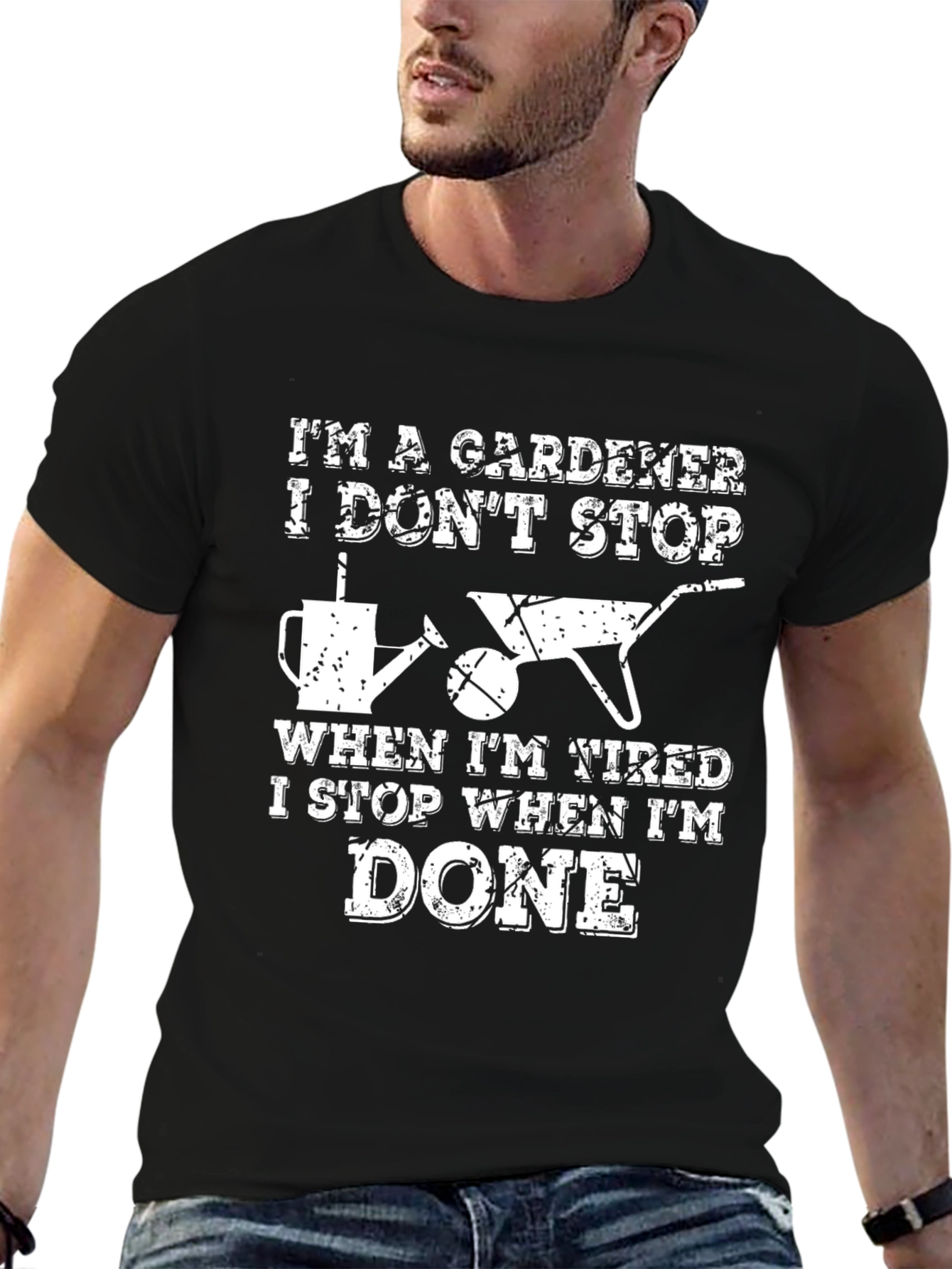 Gardener T-Shirt - I Dont Stop When Tired