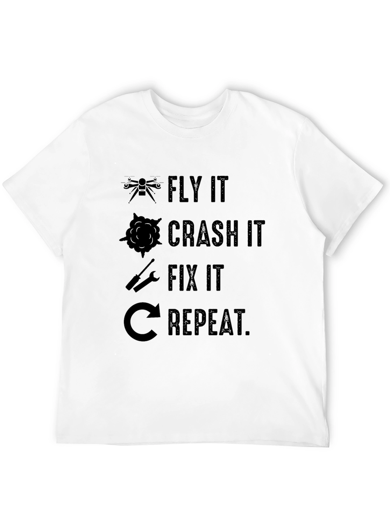 Fly Crash Fix Repeat Drone T-Shirt