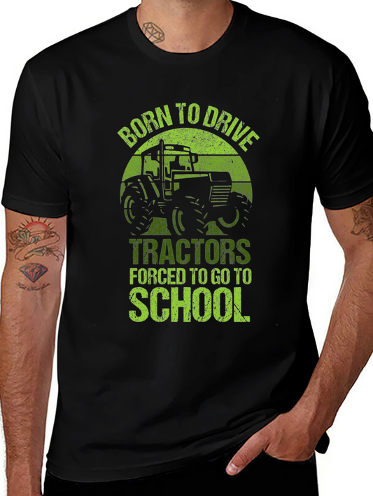 Born to Drive Tractors T-Shirt - School Forced!