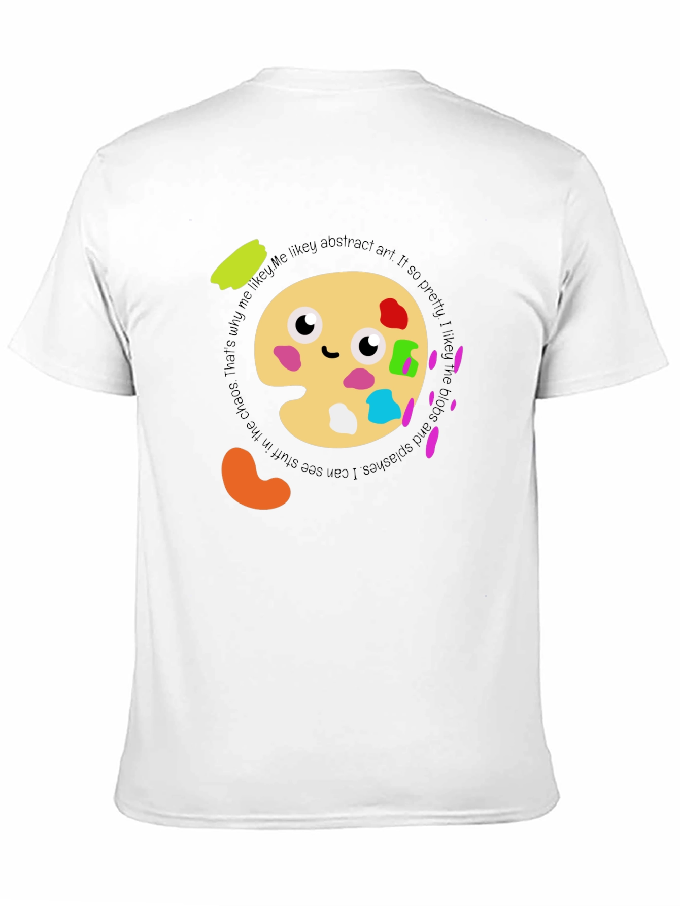 Abstract Art Palette T-Shirt:  Me Likey! Soft Cotton Tee