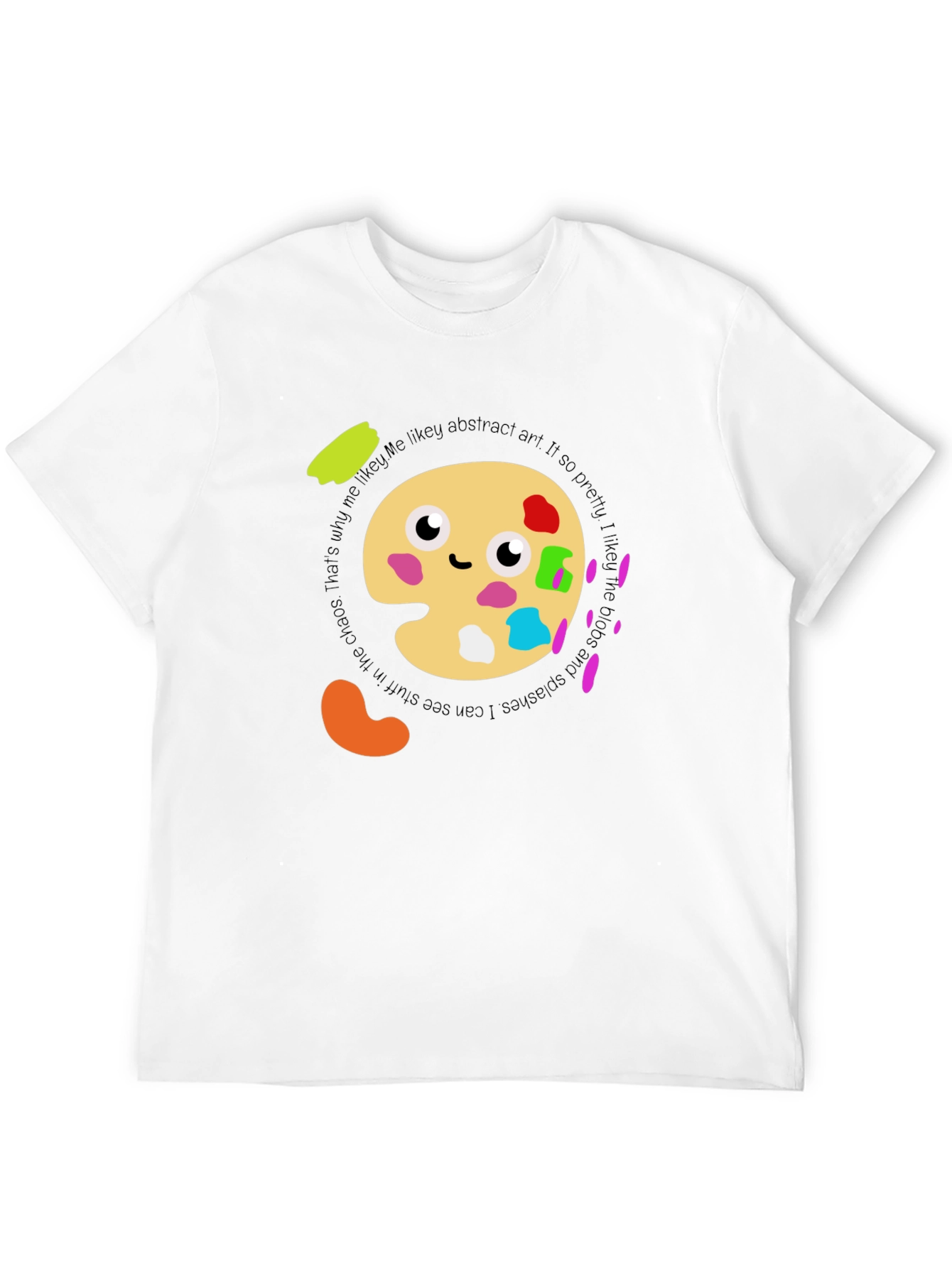 Abstract Art Palette T-Shirt:  Me Likey! Soft Cotton Tee