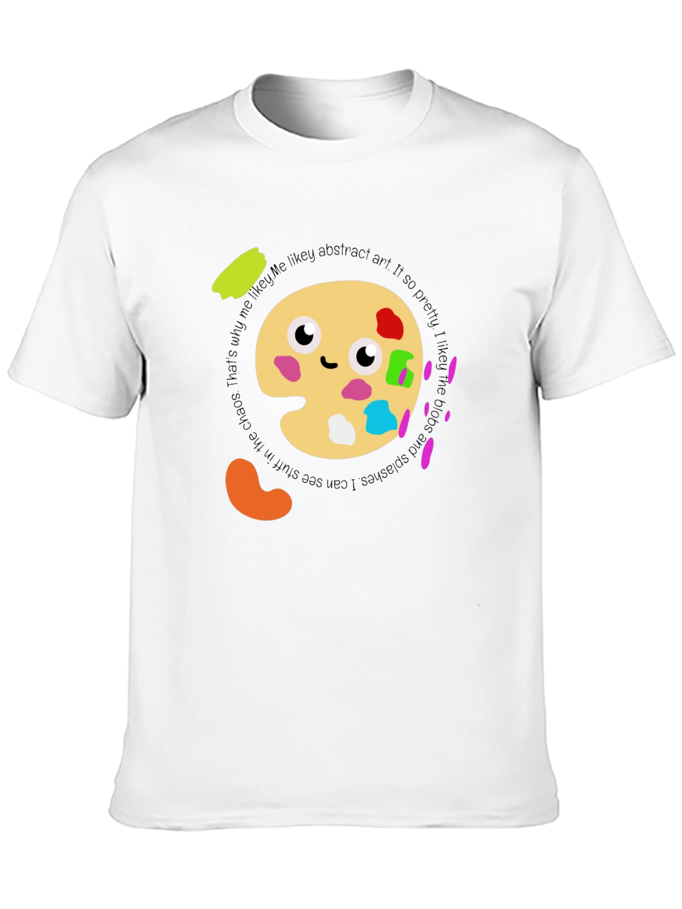 Abstract Art Palette T-Shirt:  Me Likey! Soft Cotton Tee
