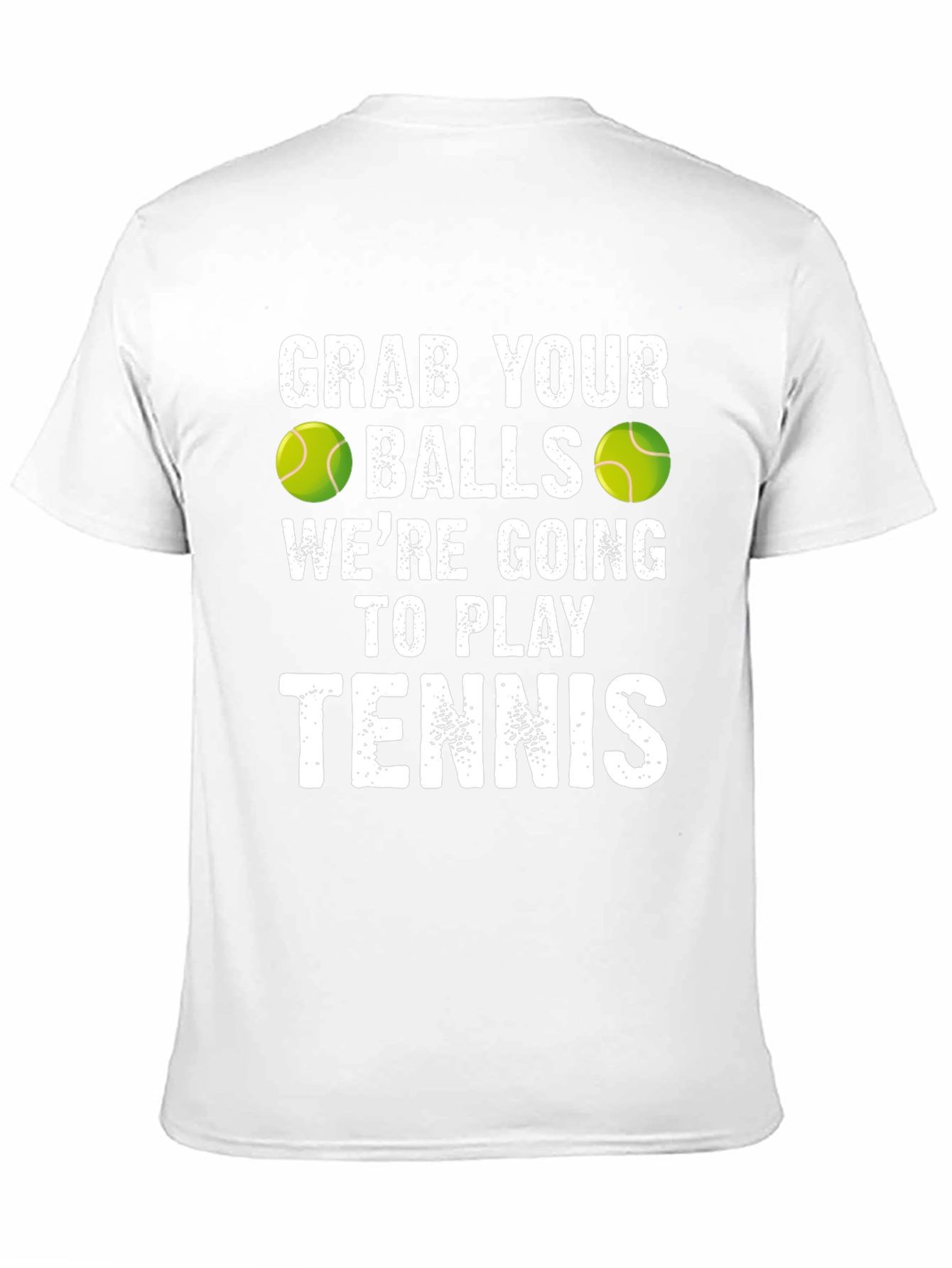 Funny Tennis T-Shirt: Grab Your Balls