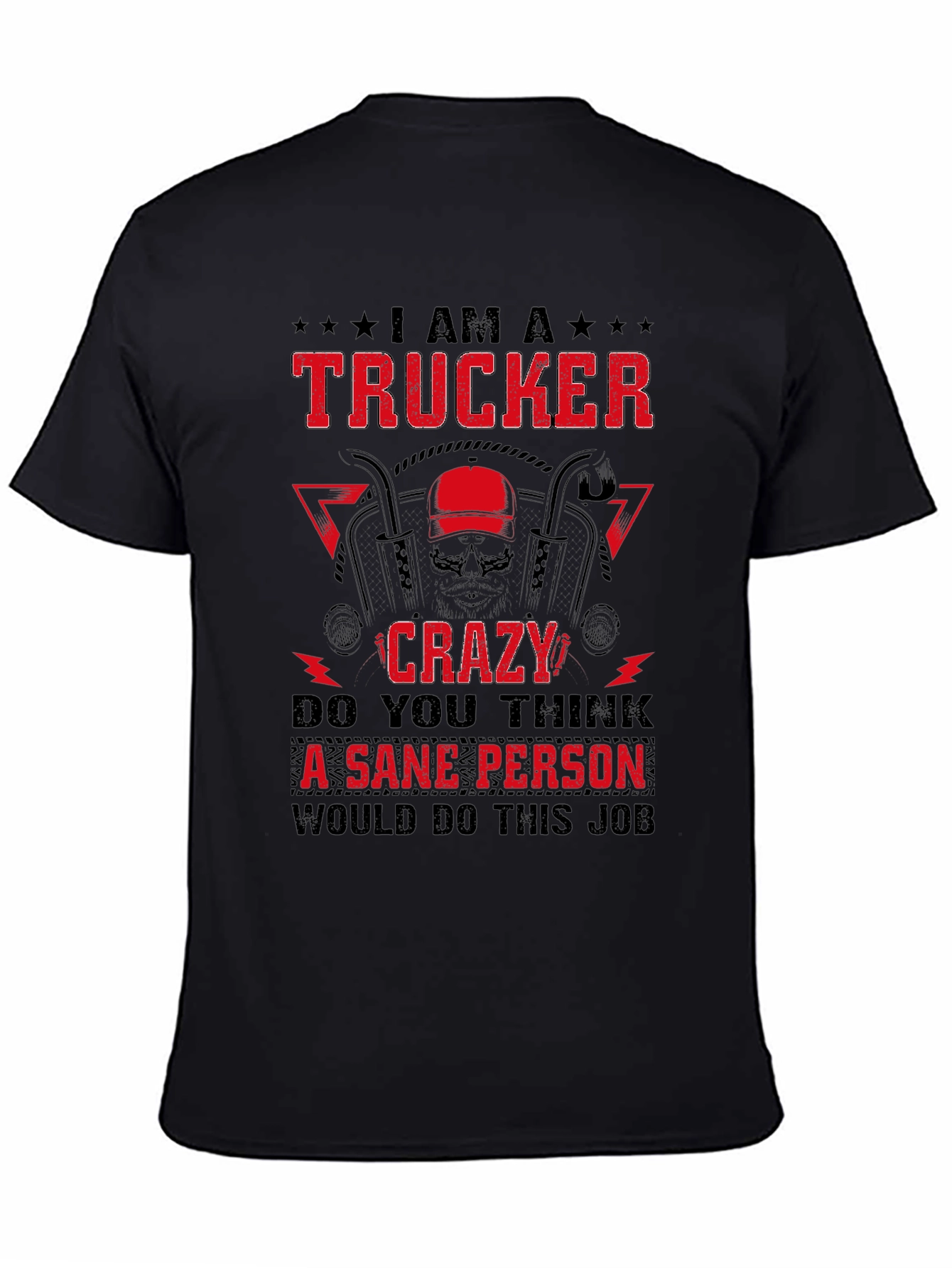 Trucker Crazy Sane Person Job T-Shirt