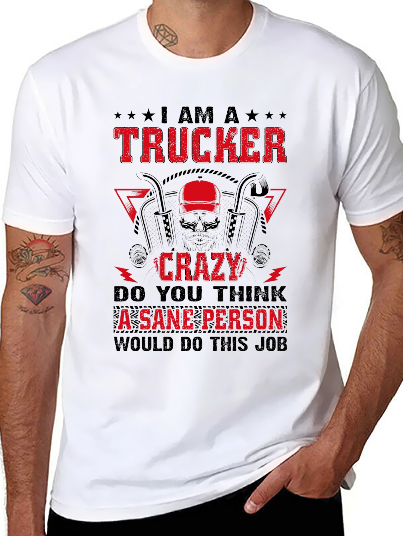 Trucker Crazy Sane Person Job T-Shirt