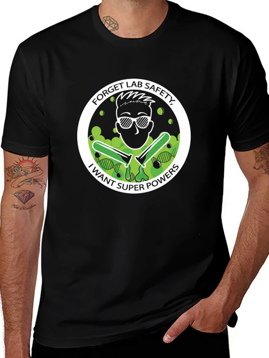 Forget Lab Safety Super Power T-Shirt