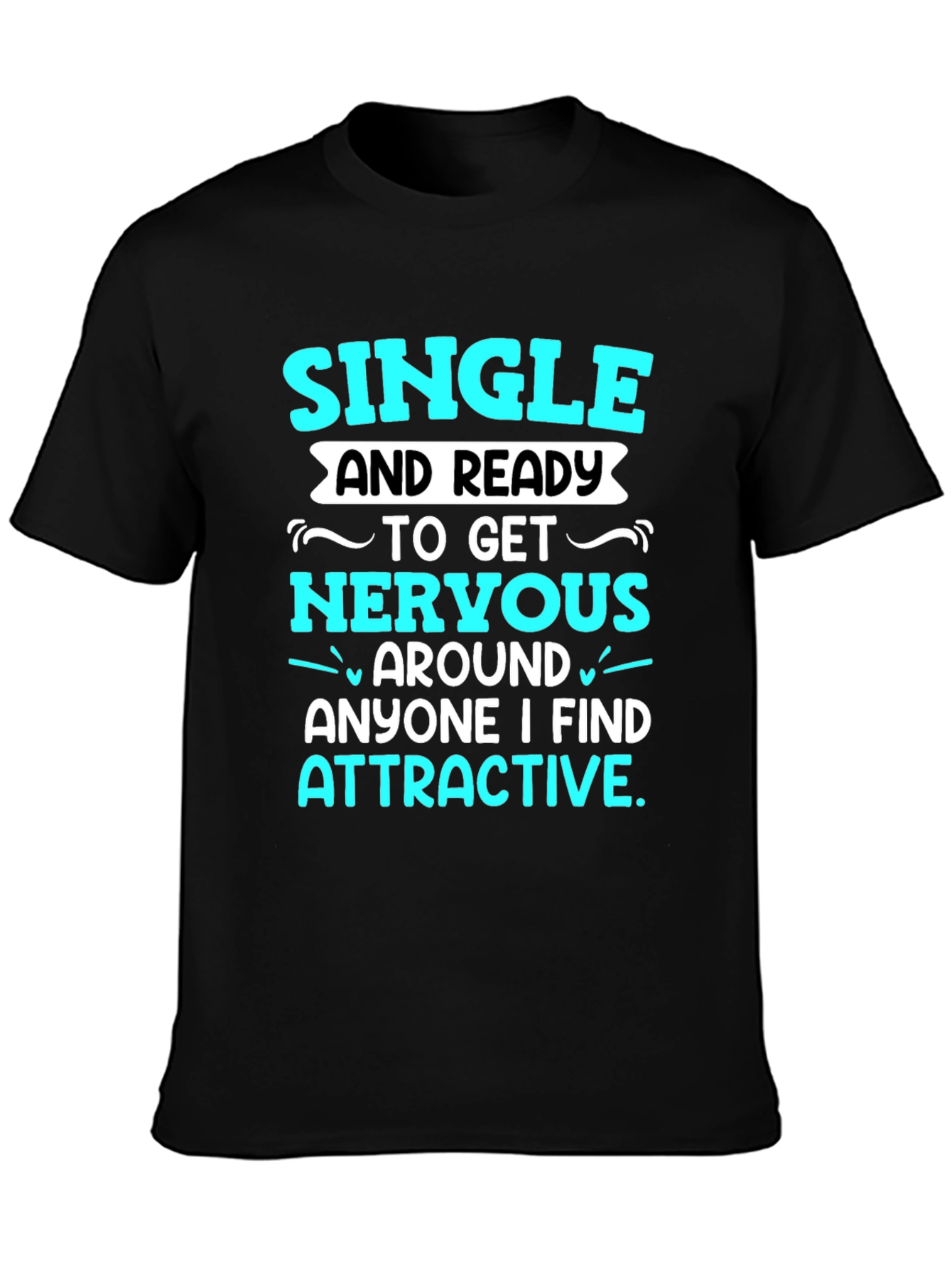 Single and Ready T-Shirt
