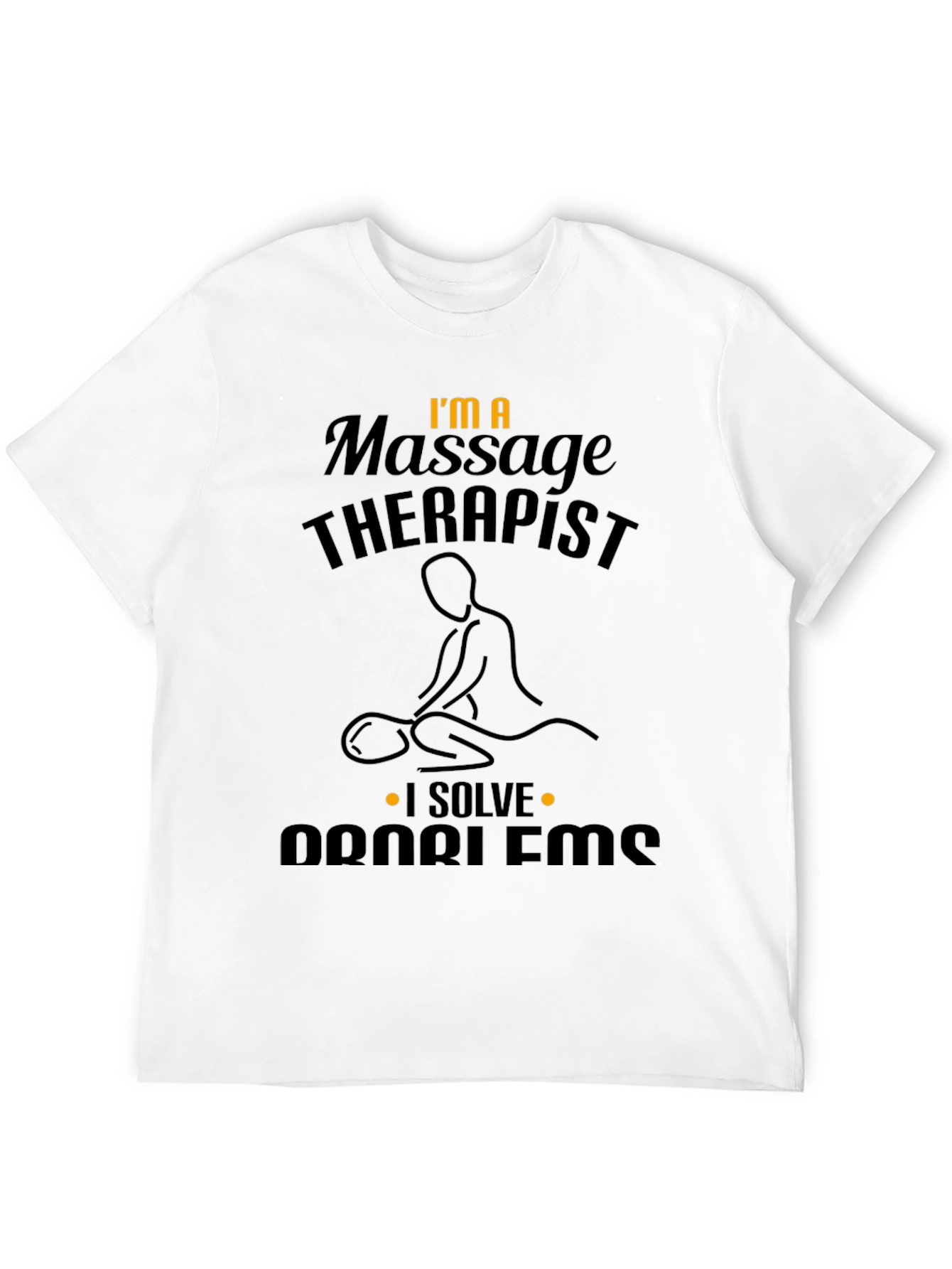 Massage Therapist T-Shirt - Problem Solver