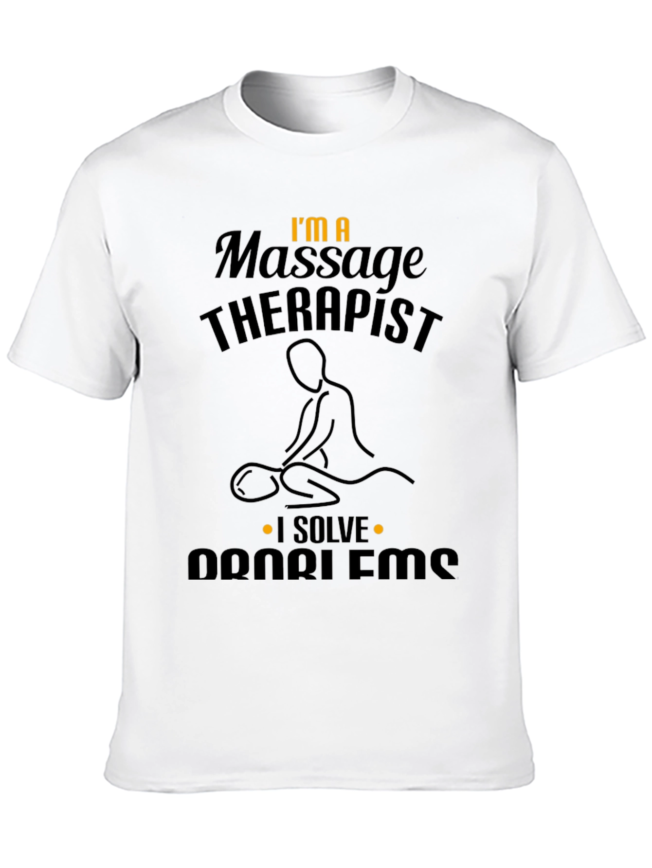 Massage Therapist T-Shirt - Problem Solver