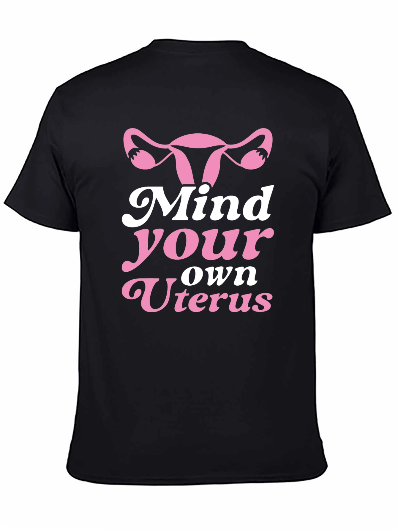 Mind Your Own Uterus Graphic T-Shirt Feminist Tee