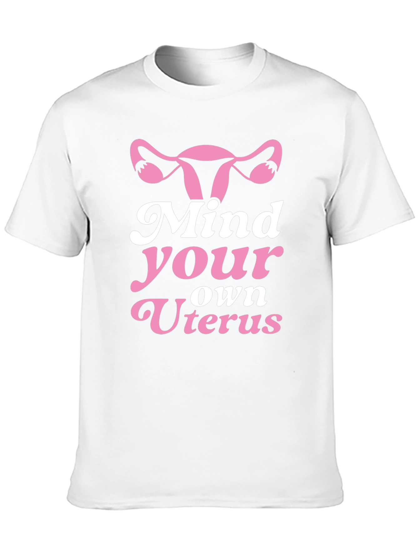 Mind Your Own Uterus Graphic T-Shirt Feminist Tee