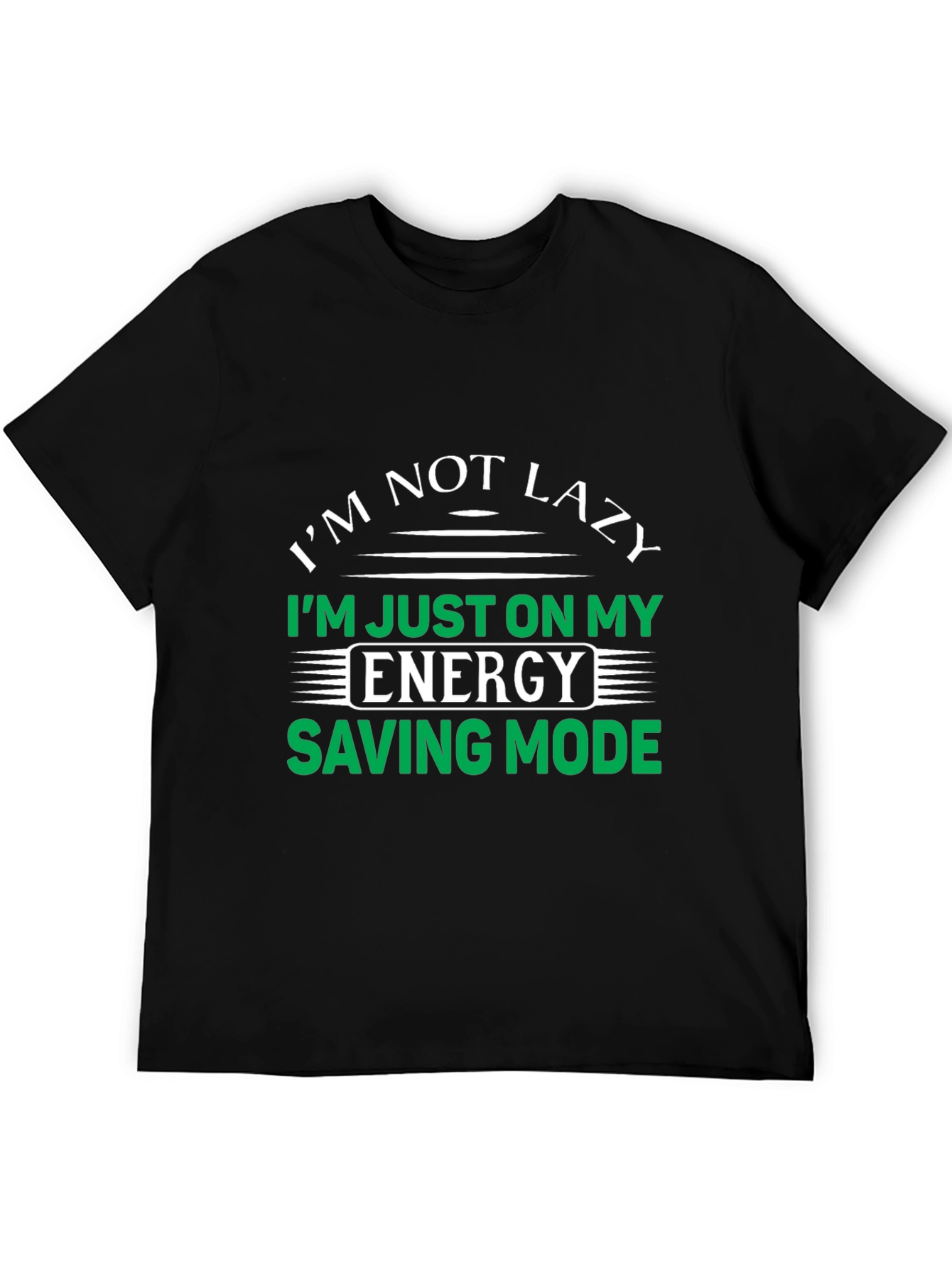 Im Not Lazy Energy Saving Mode T-Shirt