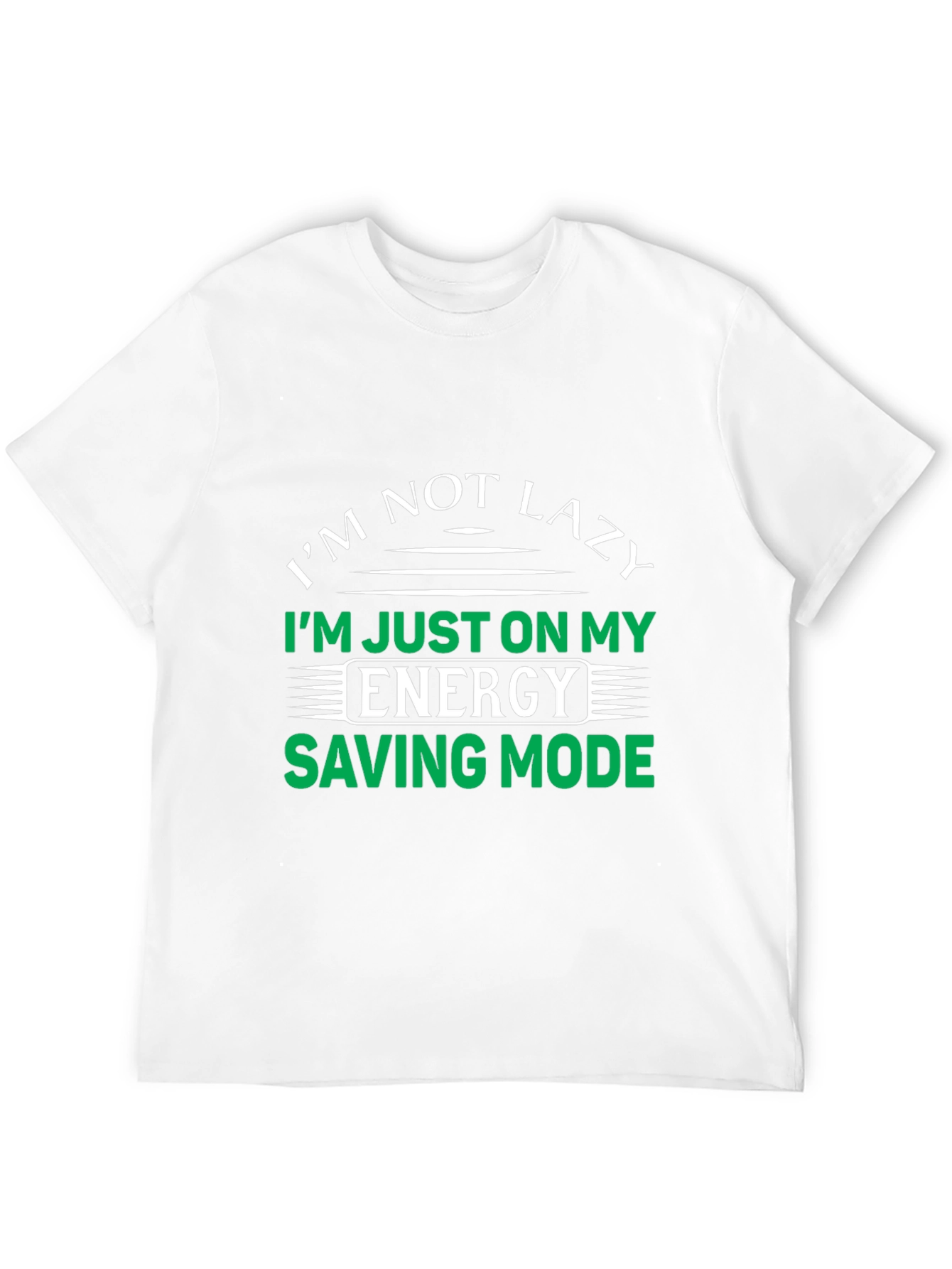 Im Not Lazy Energy Saving Mode T-Shirt