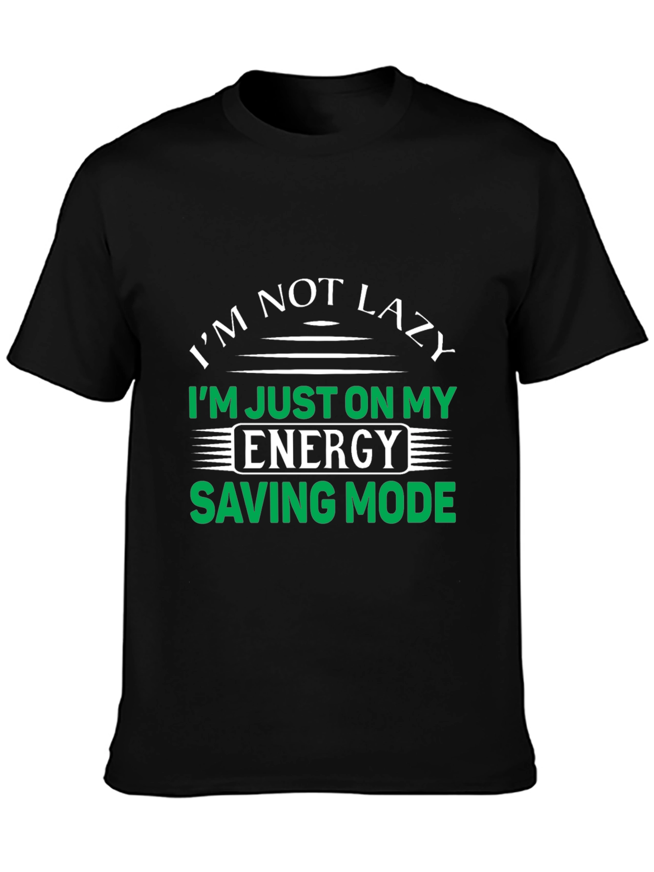 Im Not Lazy Energy Saving Mode T-Shirt
