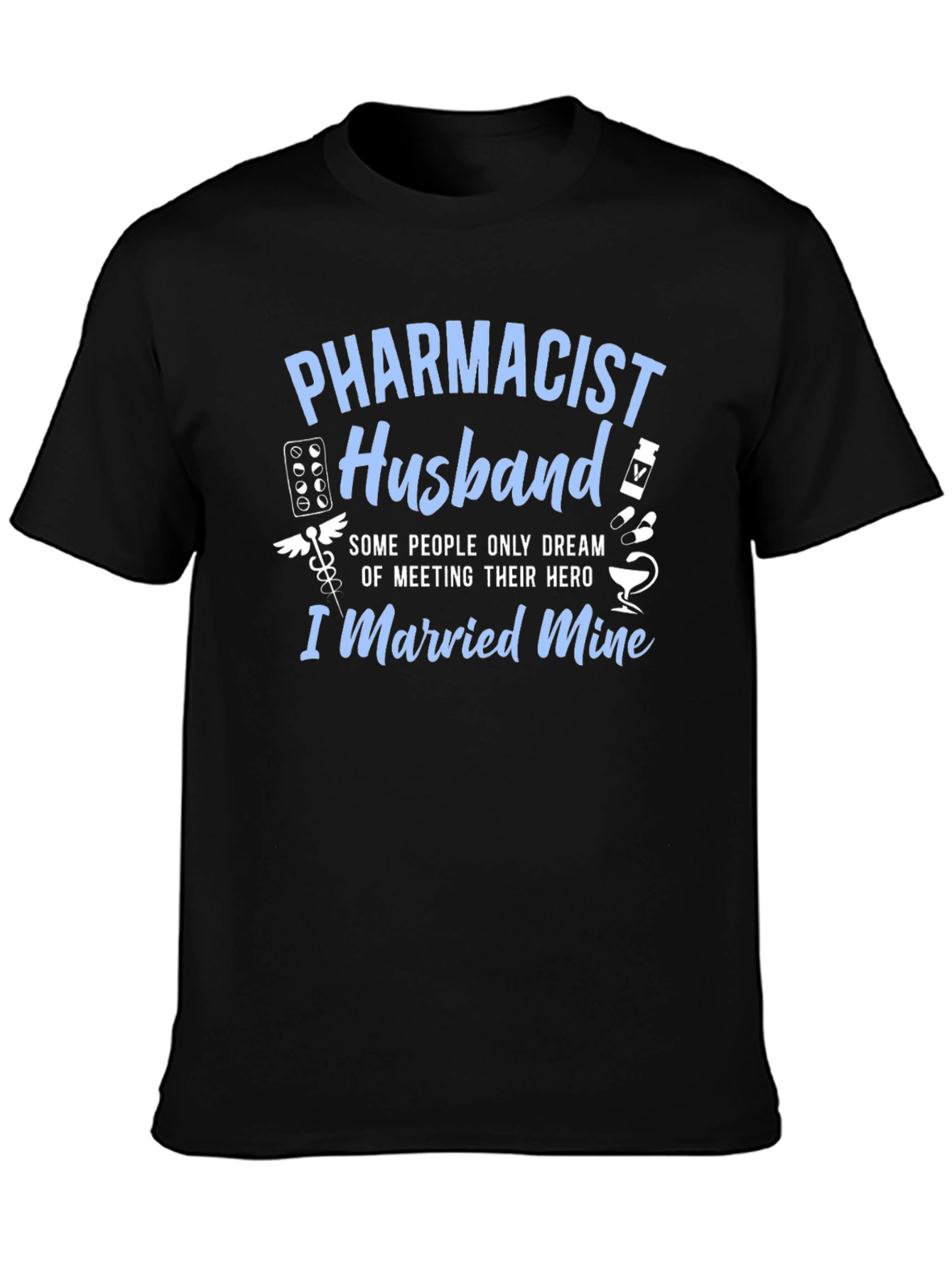 Pharmacist Husband T-Shirt - Hero I Married Mine
